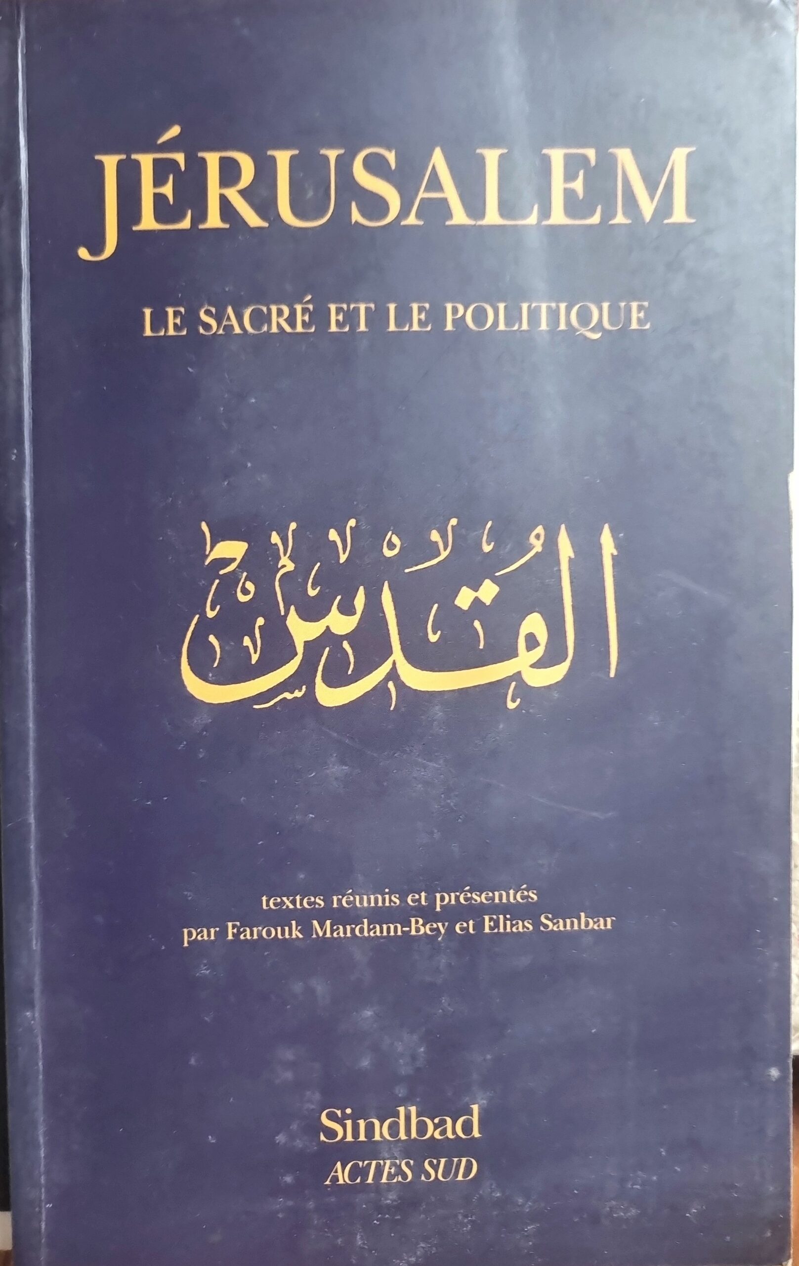 JÉRUSALEM / LE SACRÉ ET LE POLITIQUE