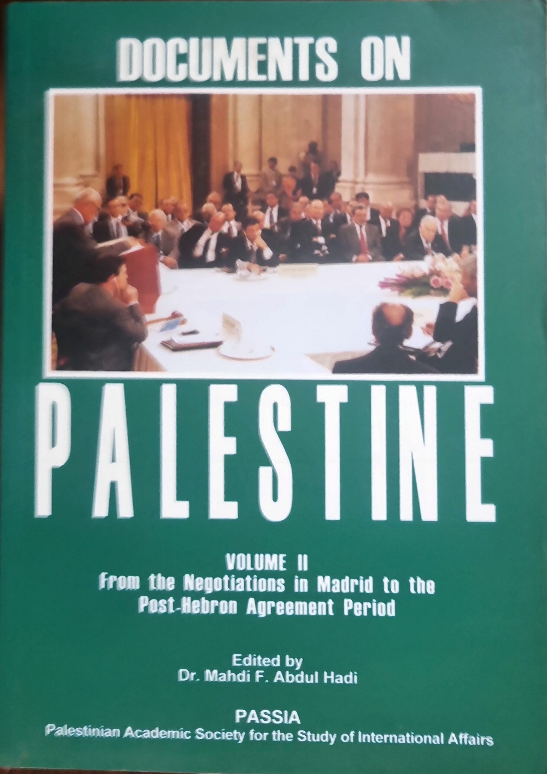 Documents on Palestine, Volume II From the Negotiations in Madrid to the Post-Hebron Agreement Period