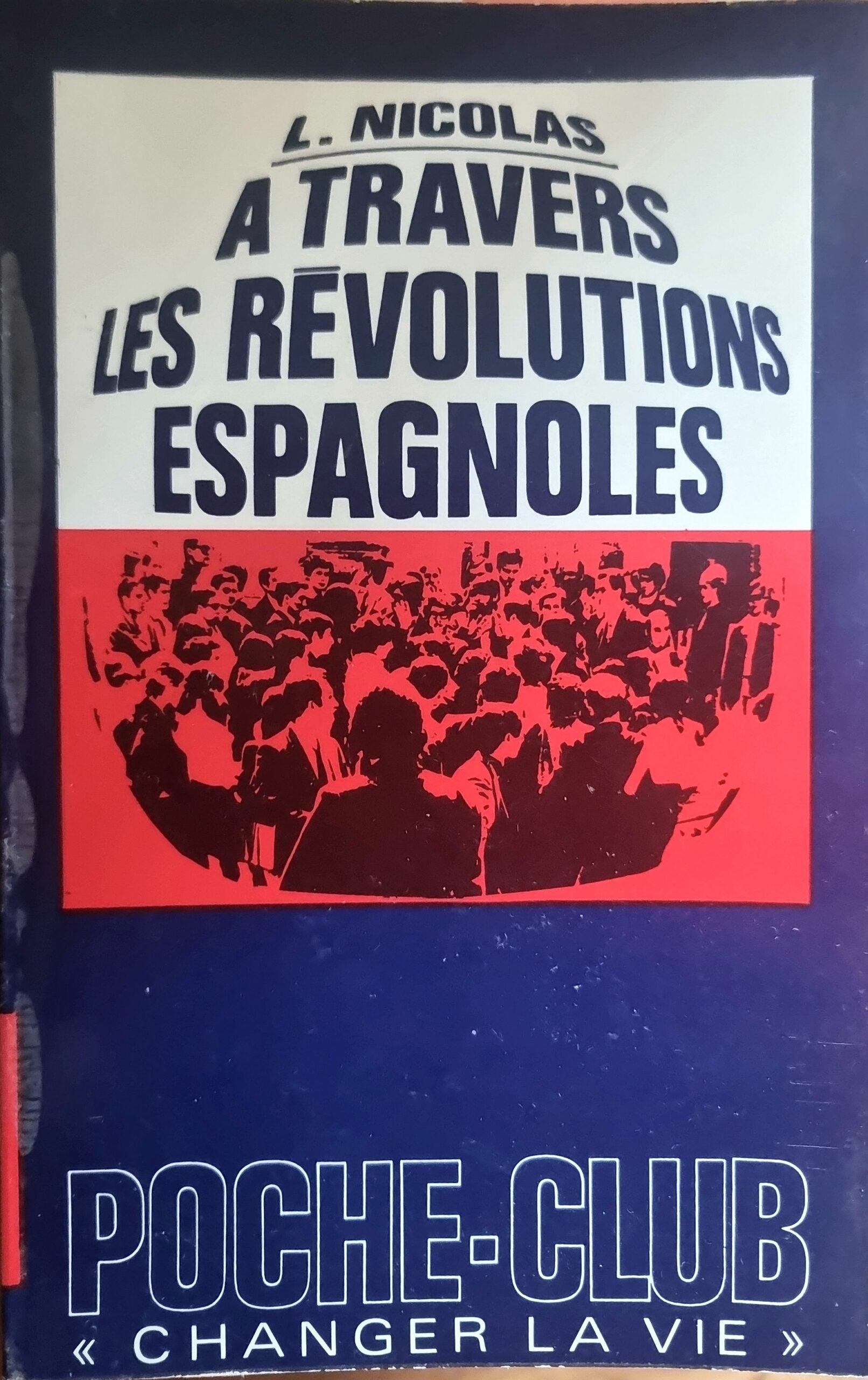 A TRAVERS LES REVOLUTIONS ESPAGNOLES