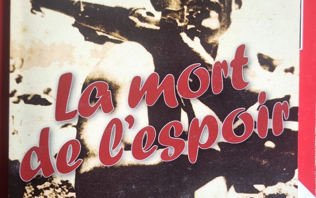 La mort de l&rsquo;espoir : Mémoires de la guerre civile espagnole 1936-1939
