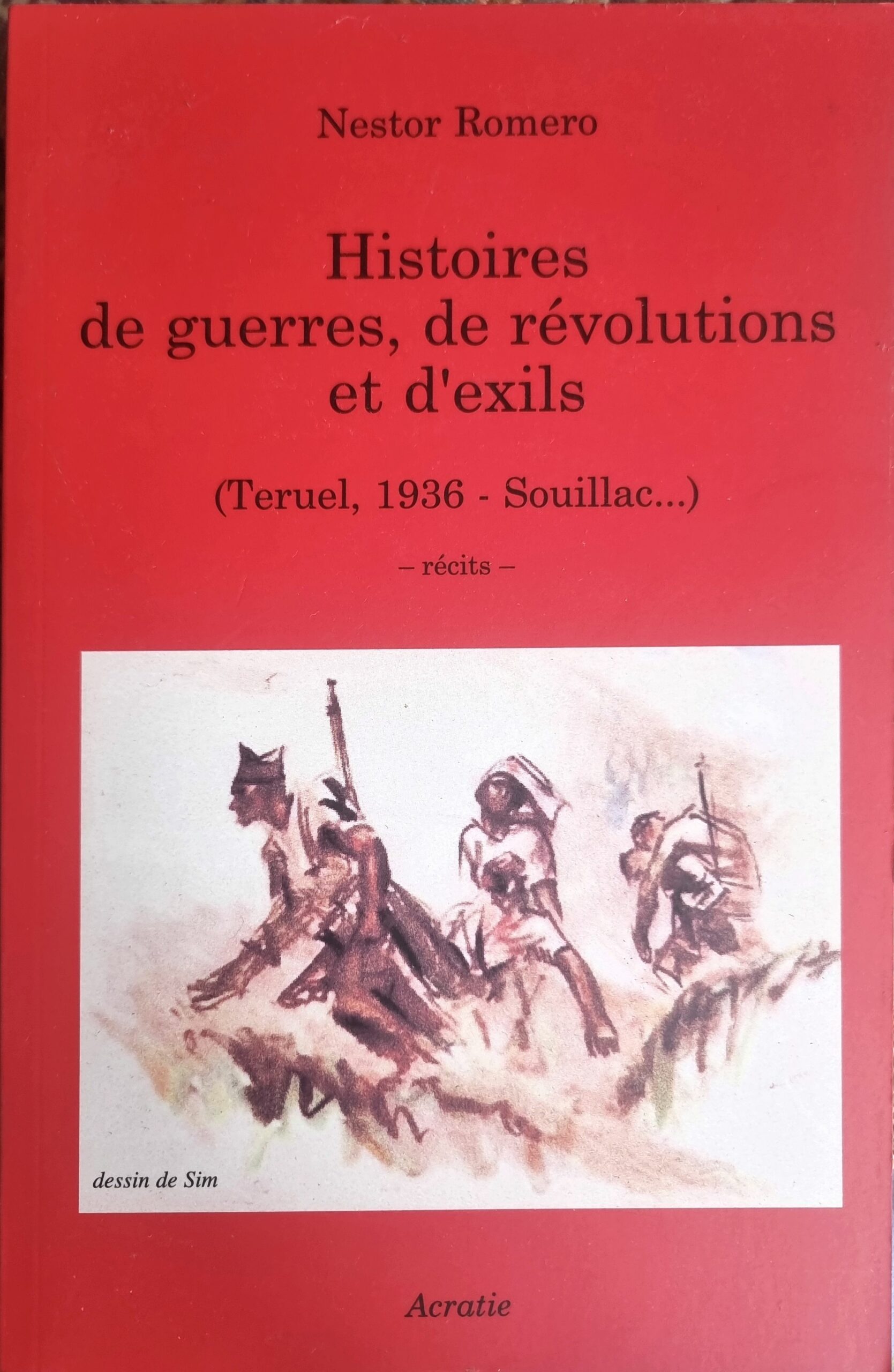 Histoires de guerres, de révolutions et d&rsquo;exils (Teruel, 1936 – Souillac…)