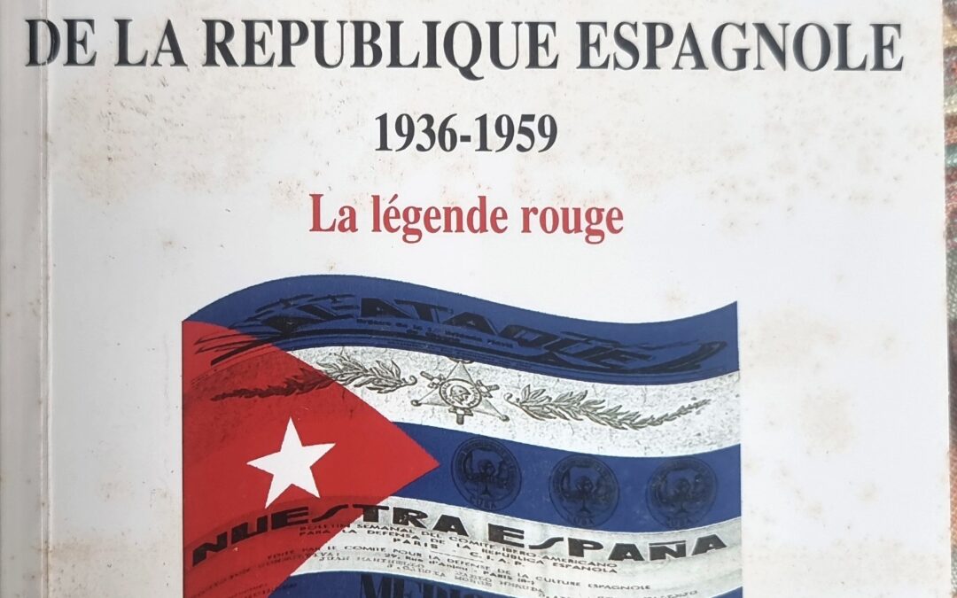 LES VOLONTAIRES CUBAINS DANS LA DÉFENSE DE LA RÉPUBLIQUE ESPAGNOLE 1936-1959 La légende rouge