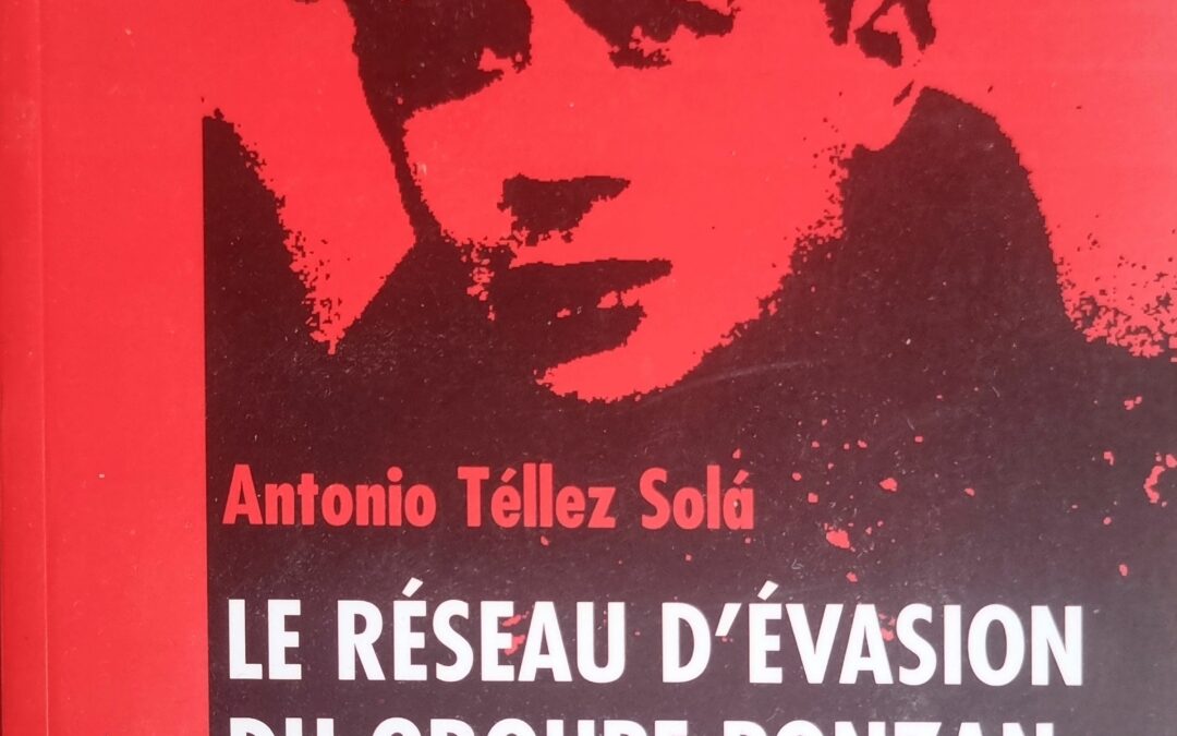 LE RÉSEAU D&rsquo;ÉVASION DU GROUPE PONZAN Anarchistes dans la guerre secrète contre le franquisme et le nazisme (1936 – 1944)