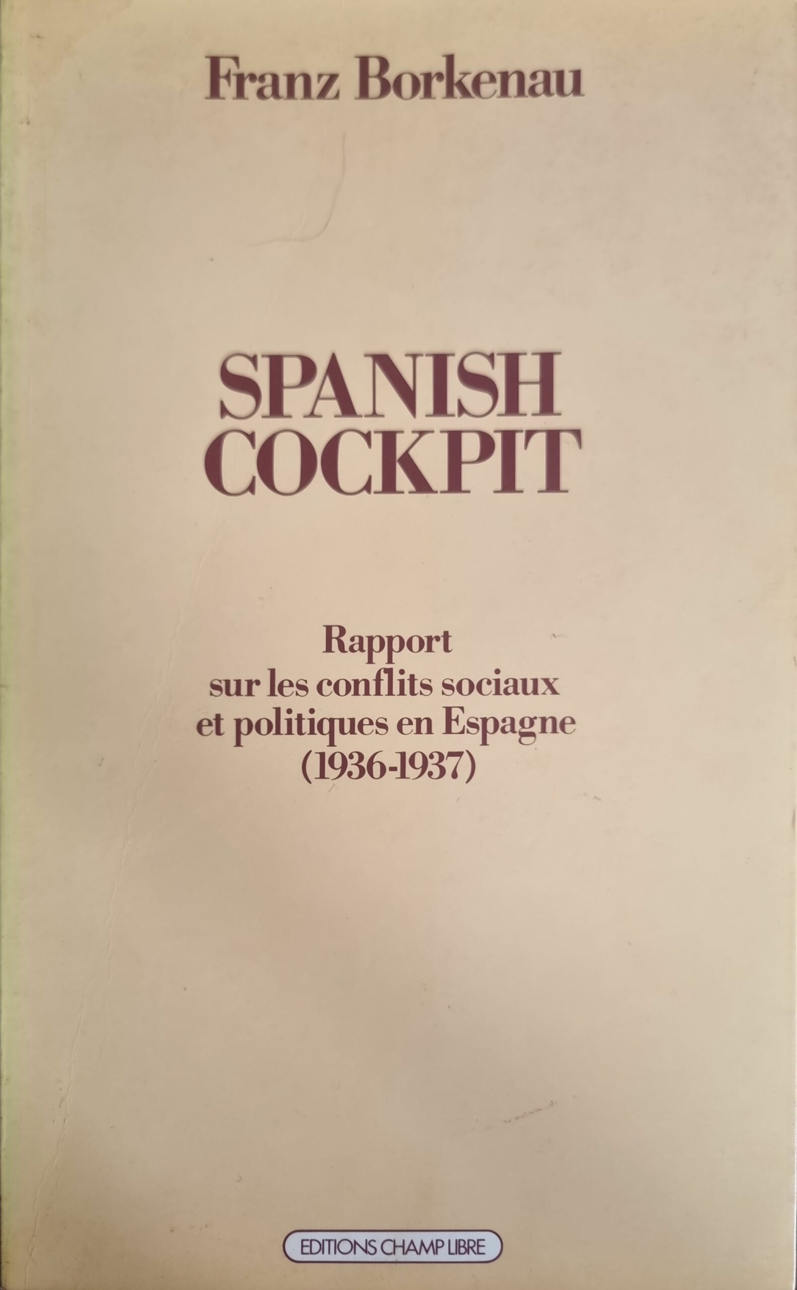Spanish Cockpit: Rapport sur les conflits sociaux et politiques en Espagne (1936-1937)
