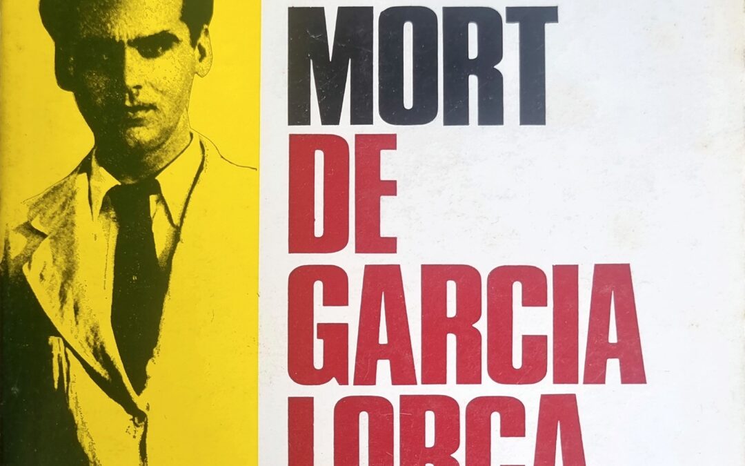 La Mort de Garcia Lorca : Enquête sur le crime
