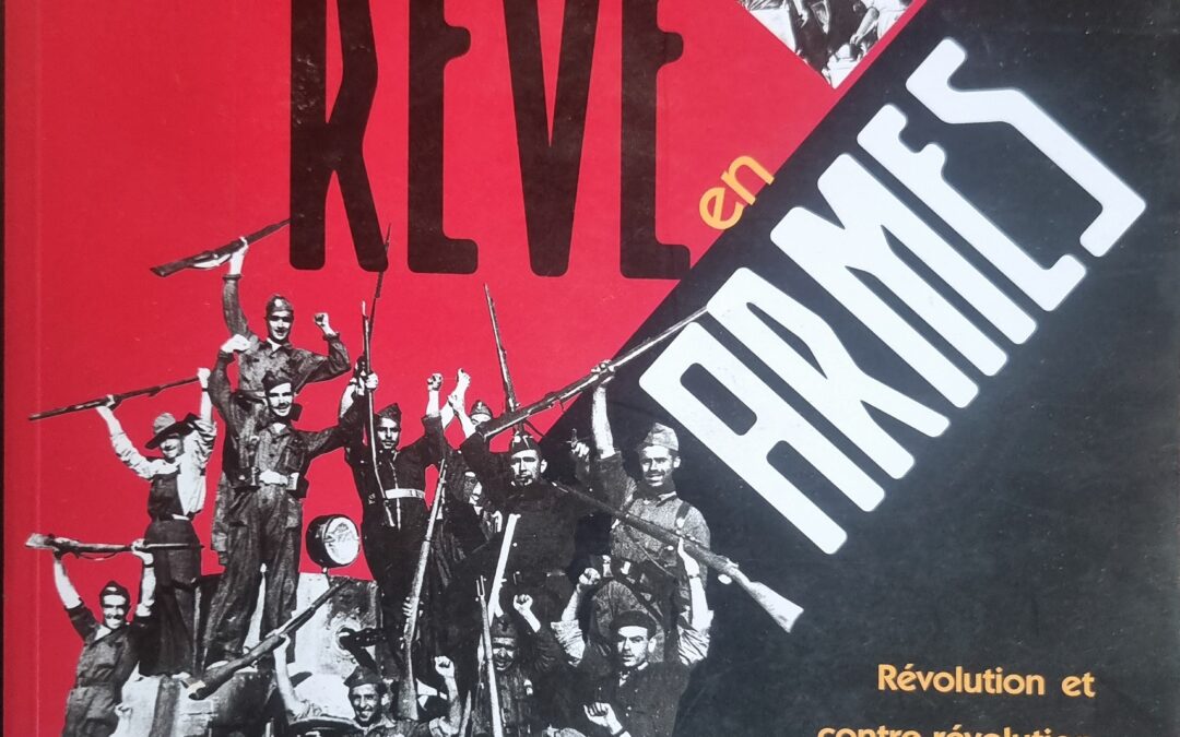 Le RÊVE en ARMES – Révolution et contre-révolution en Espagne, 1936-1937