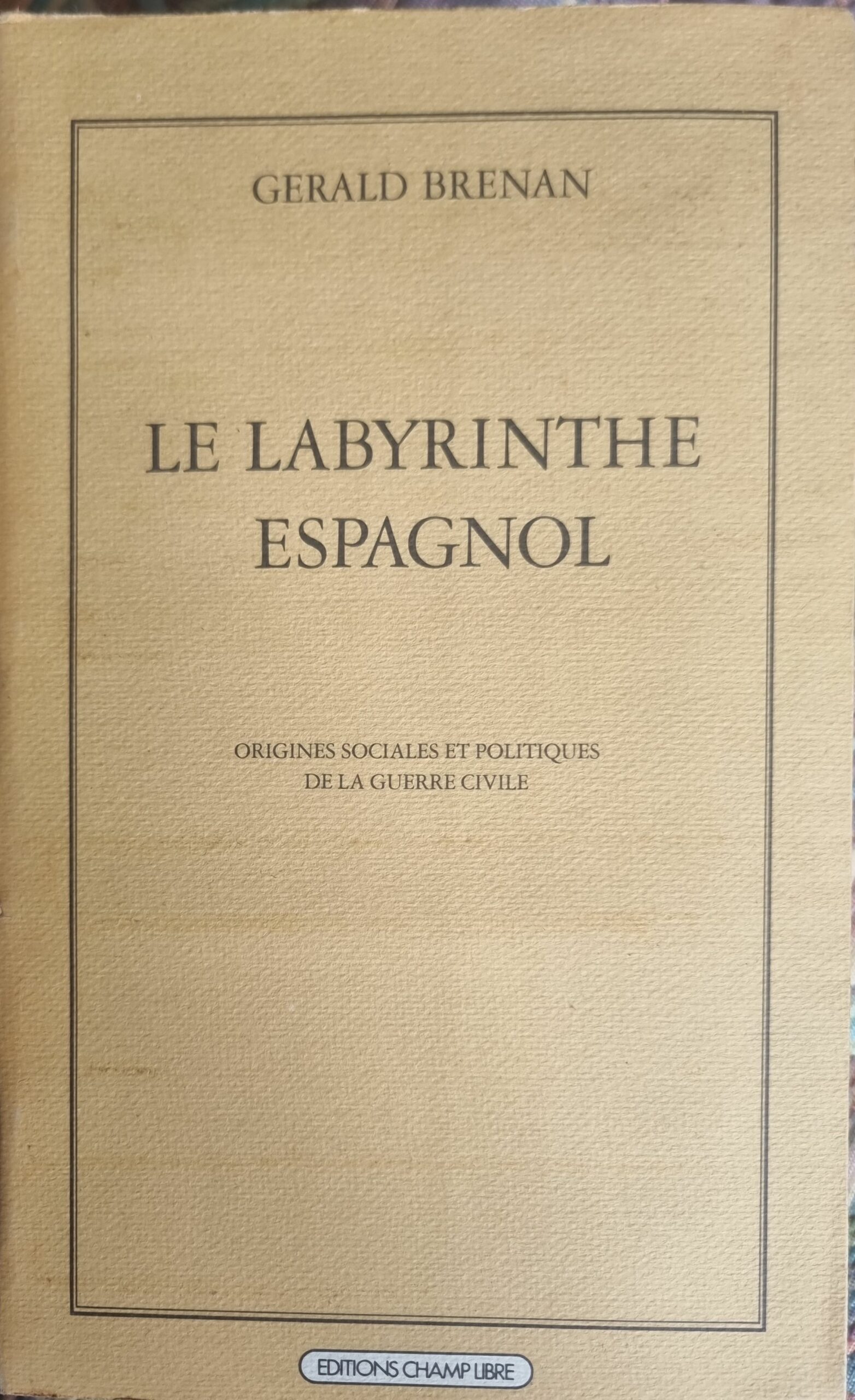 Le Labyrinthe Espagnol : Origines sociales et politiques de la guerre civile