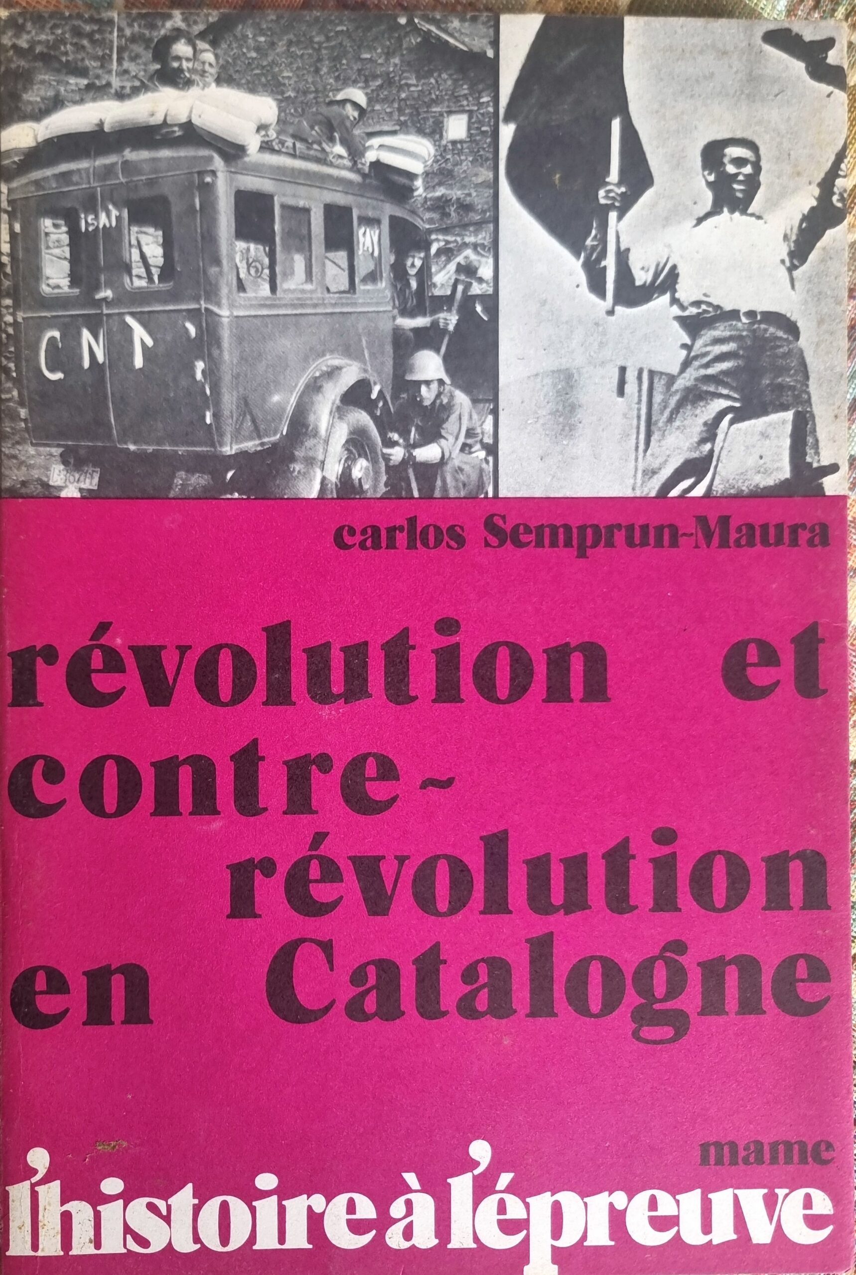 Révolution et contre-révolution en Catalogne, l&rsquo;histoire à l&rsquo;épreuve