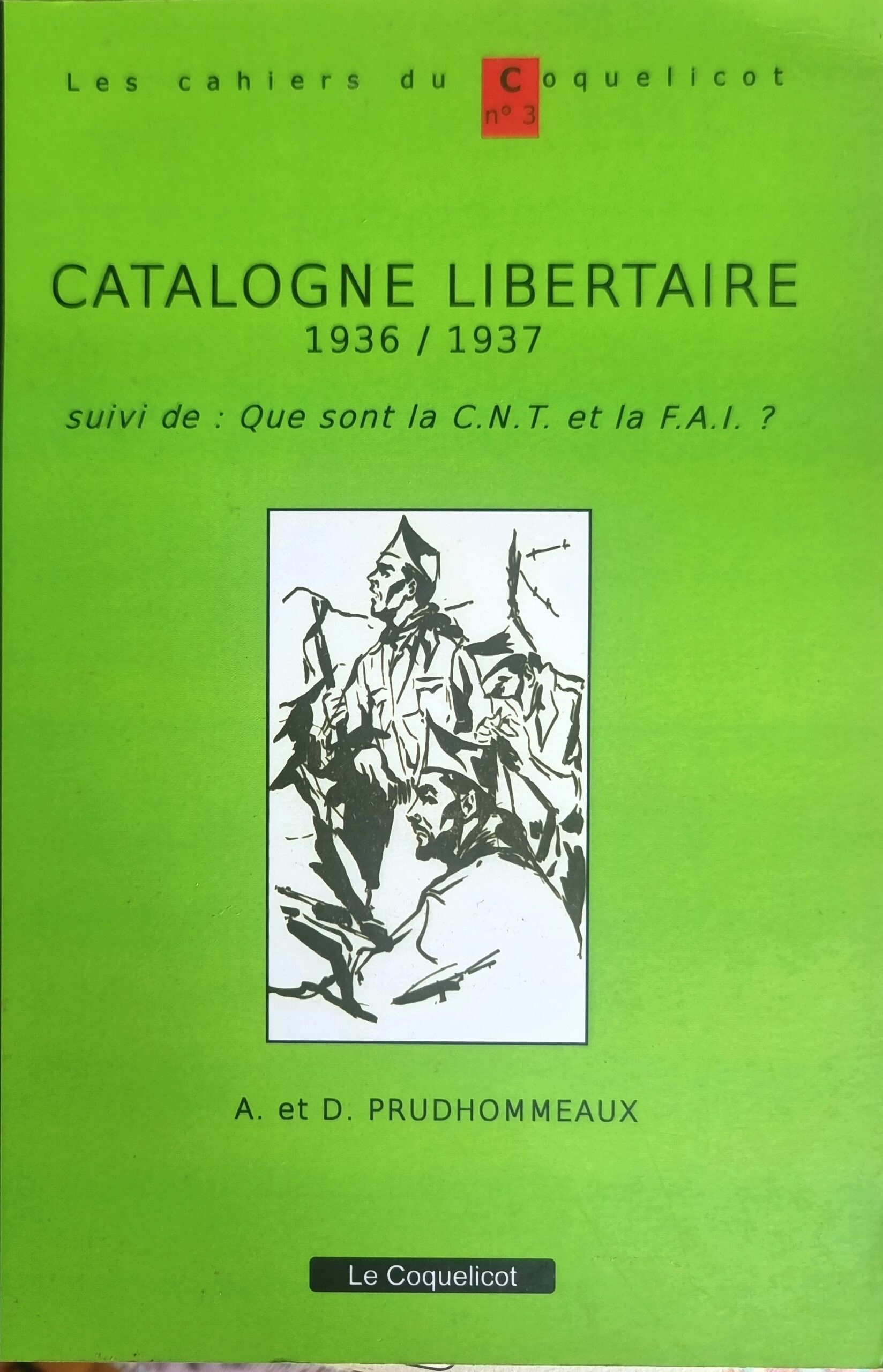 CATALOGNE LIBERTAIRE 1936 / 1937 suivi de : Que sont la C.N.T. et la F.A.I. ?