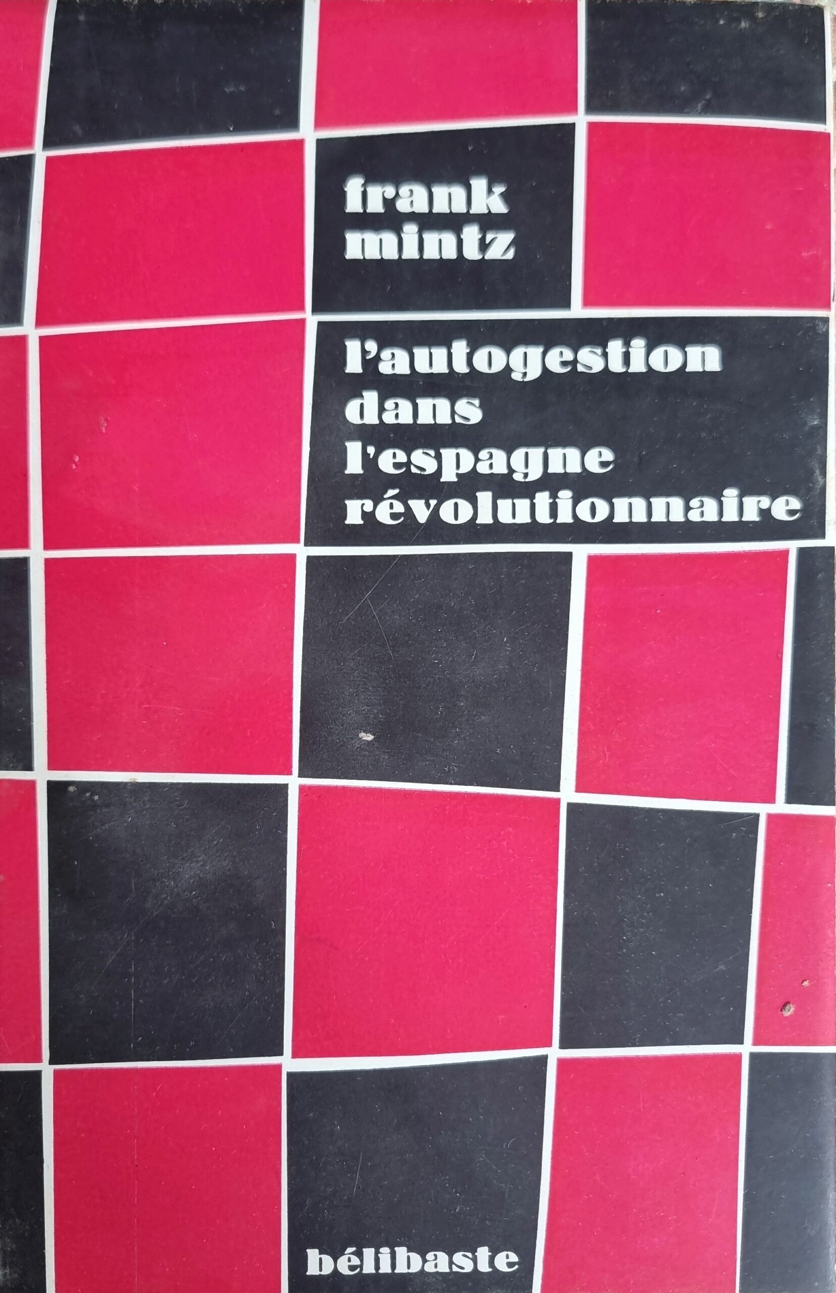 L&rsquo;autogestion dans l&rsquo;Espagne révolutionnaire