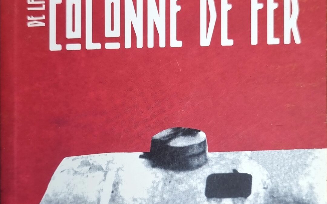 Chronique passionnée de la Colonne de Fer