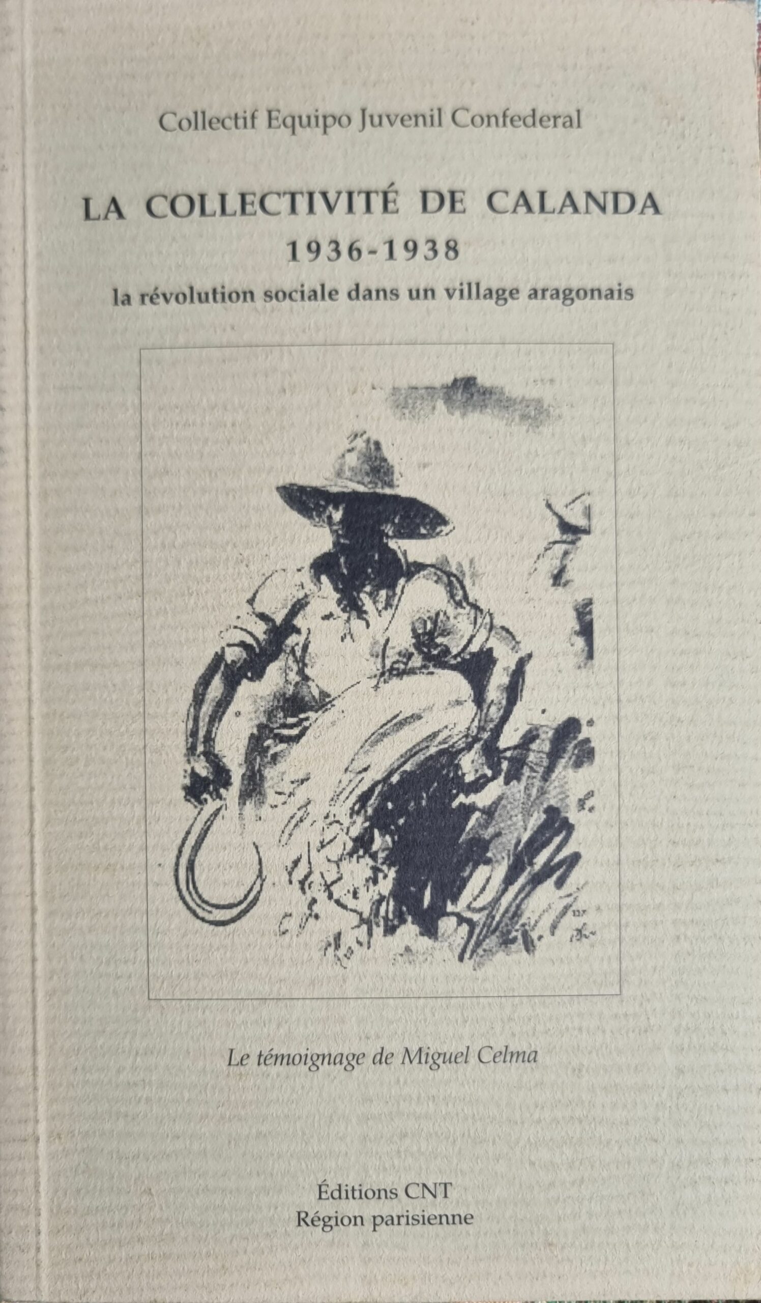 LA COLLECTIVITÉ DE CALANDA 1936-1938 : la révolution sociale dans un village aragonais