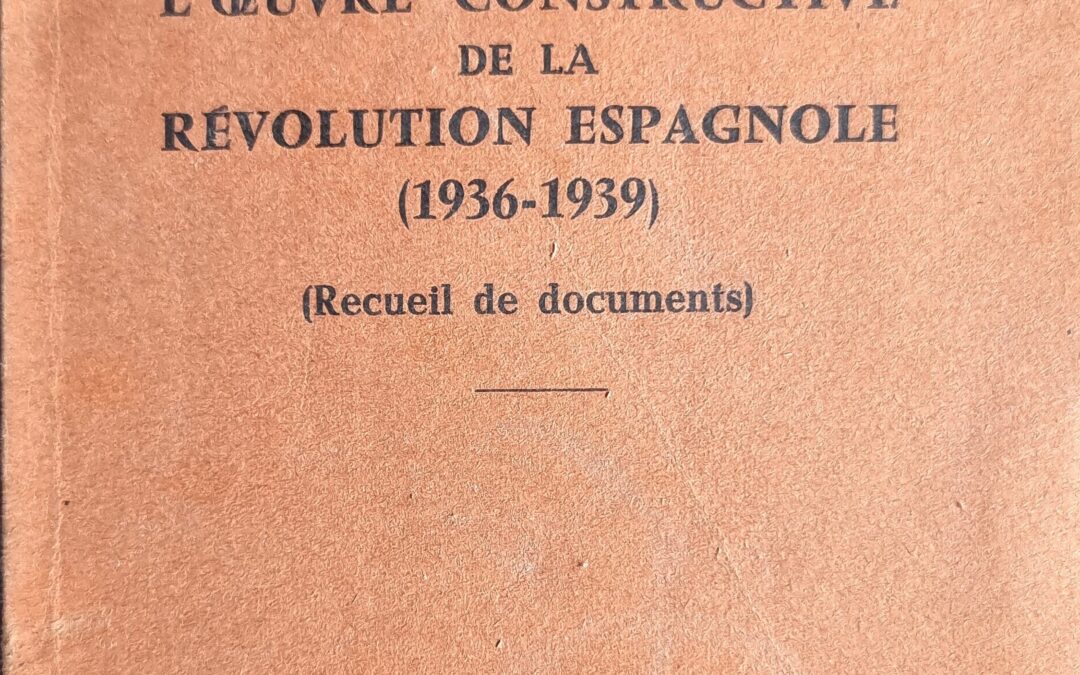 Collectivisations : L&rsquo;Œuvre constructive de la Révolution espagnole (1936-1939) (Recueil de documents)
