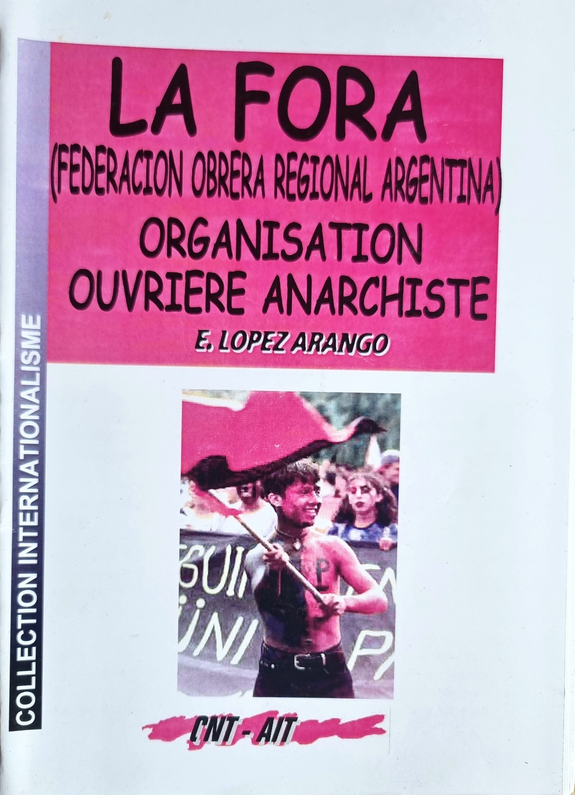 LA FORA (FEDERACION OBRERA REGIONAL ARGENTINA) ORGANISATION OUVRIERE ANARCHISTE