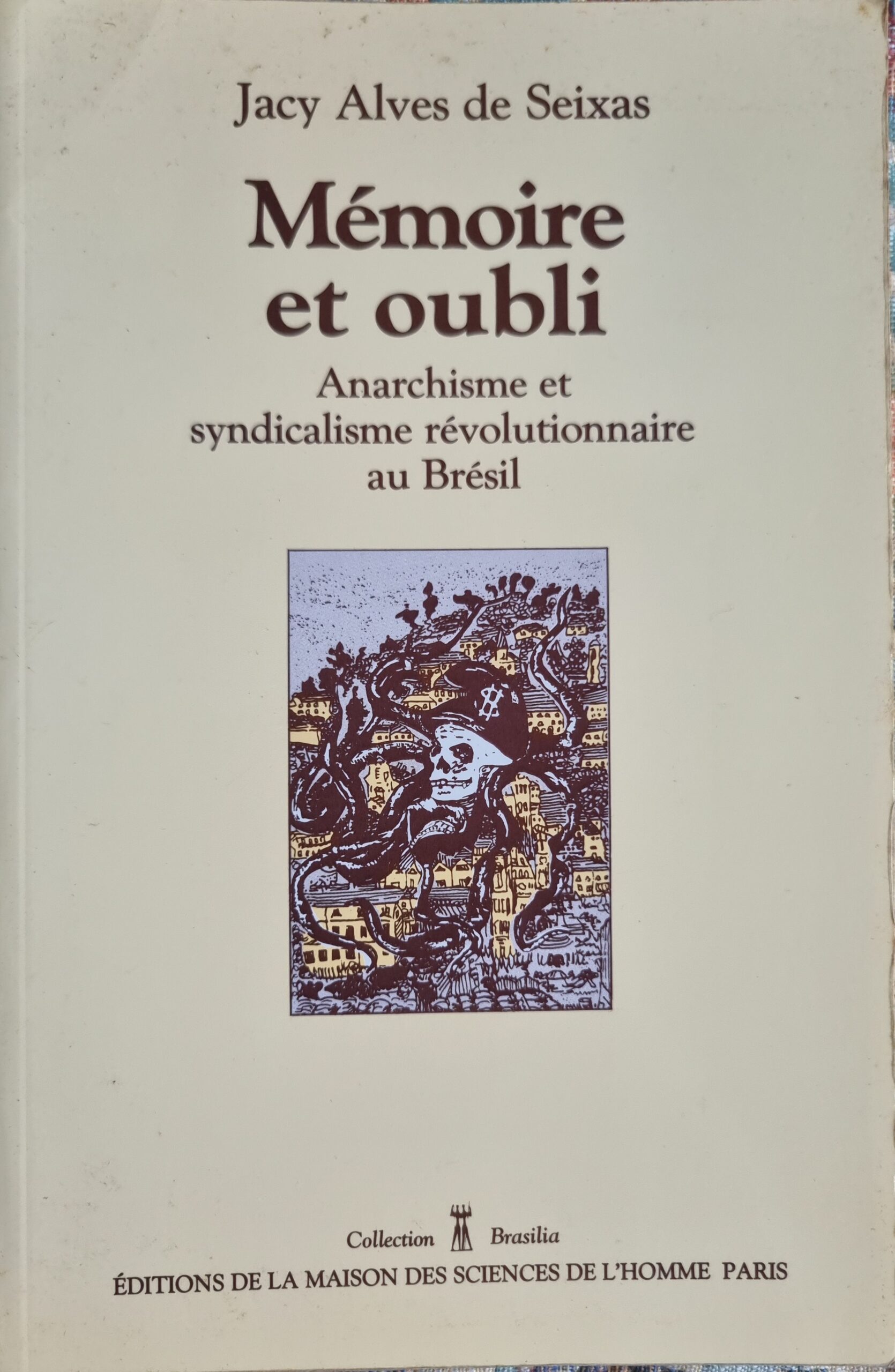 Mémoire et oubli : Anarchisme et syndicalisme révolutionnaire au Brésil