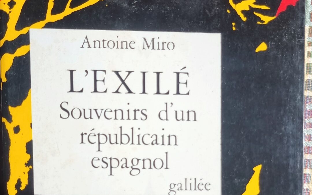 L&rsquo;EXILÉ Souvenirs d&rsquo;un républicain espagnol