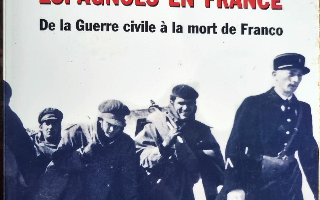 L&rsquo;Exil des Républicains Espagnols en France : De la Guerre civile à la mort de Franco