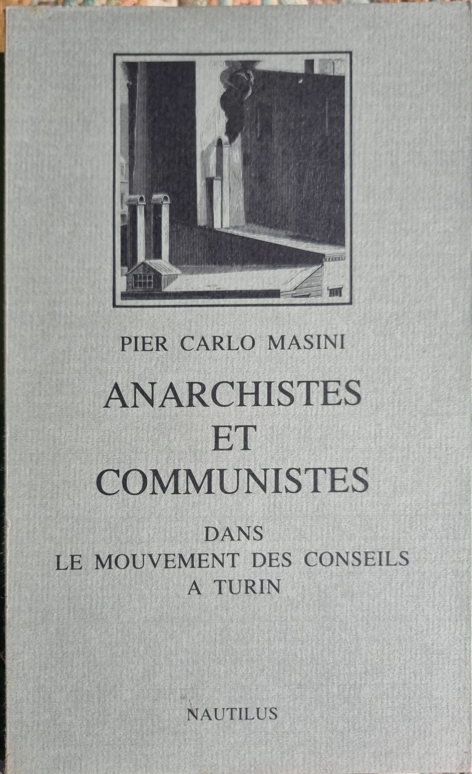 Anarchistes et Communistes dans le Mouvement des Conseils à Turin