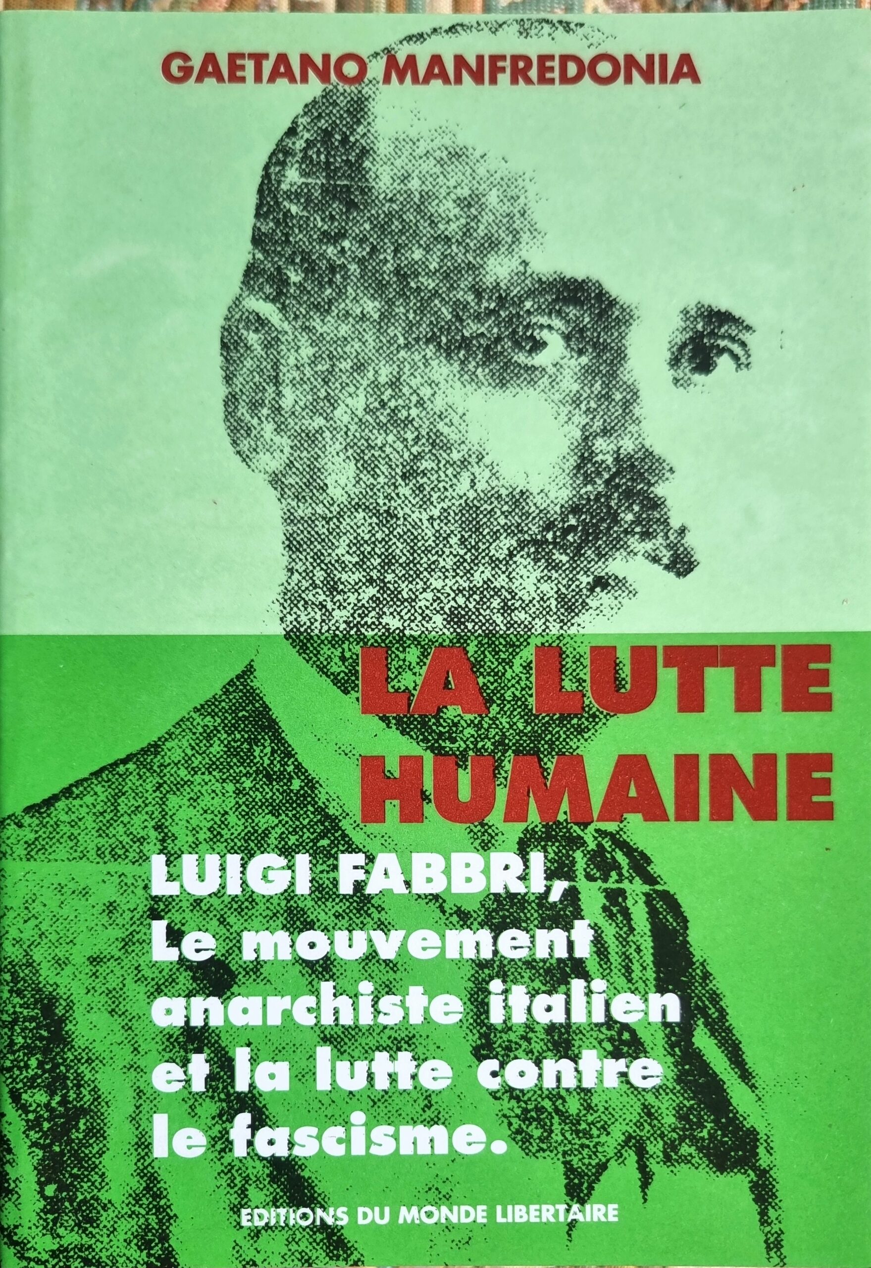 LA LUTTE HUMAINE. LUIGI FABBRI, Le mouvement anarchiste italien et la lutte contre le fascisme.