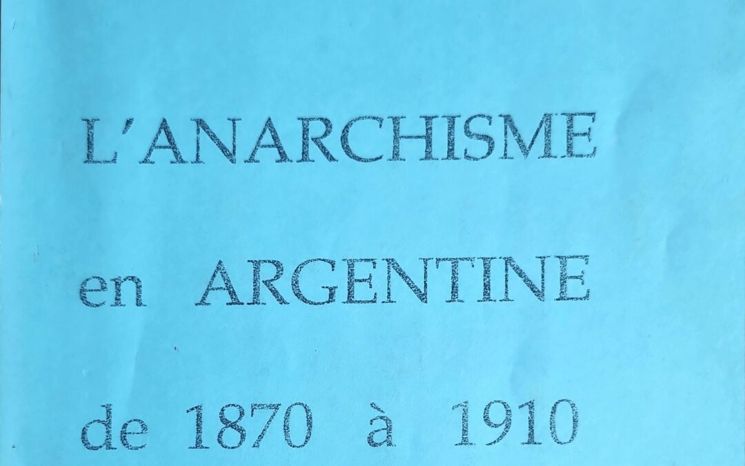 L&rsquo;ANARCHISME en ARGENTINE de 1870 à 1910