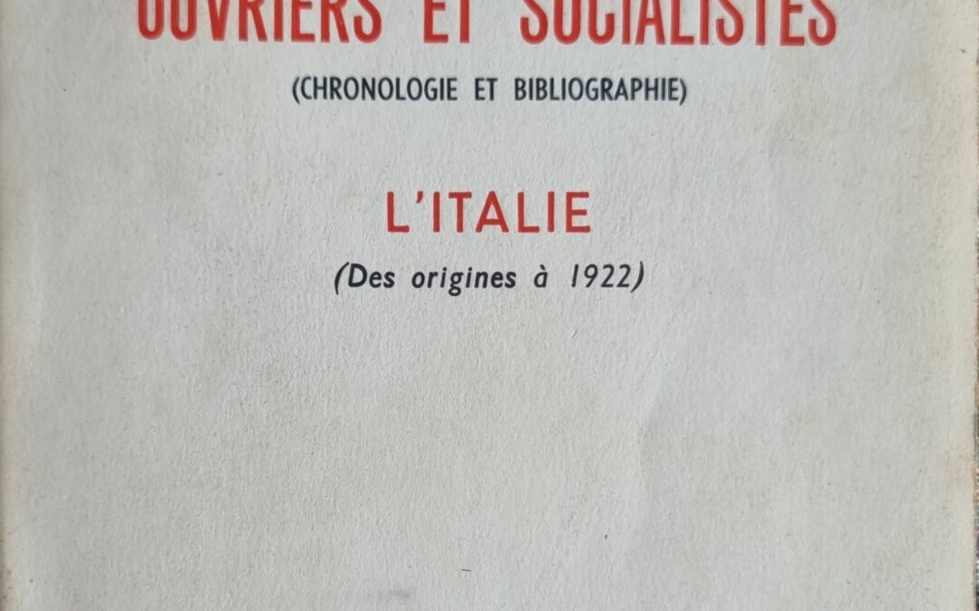 Mouvements ouvriers et socialistes : L&rsquo;Italie (Des origines à 1922) (Chronologie et bibliographie)