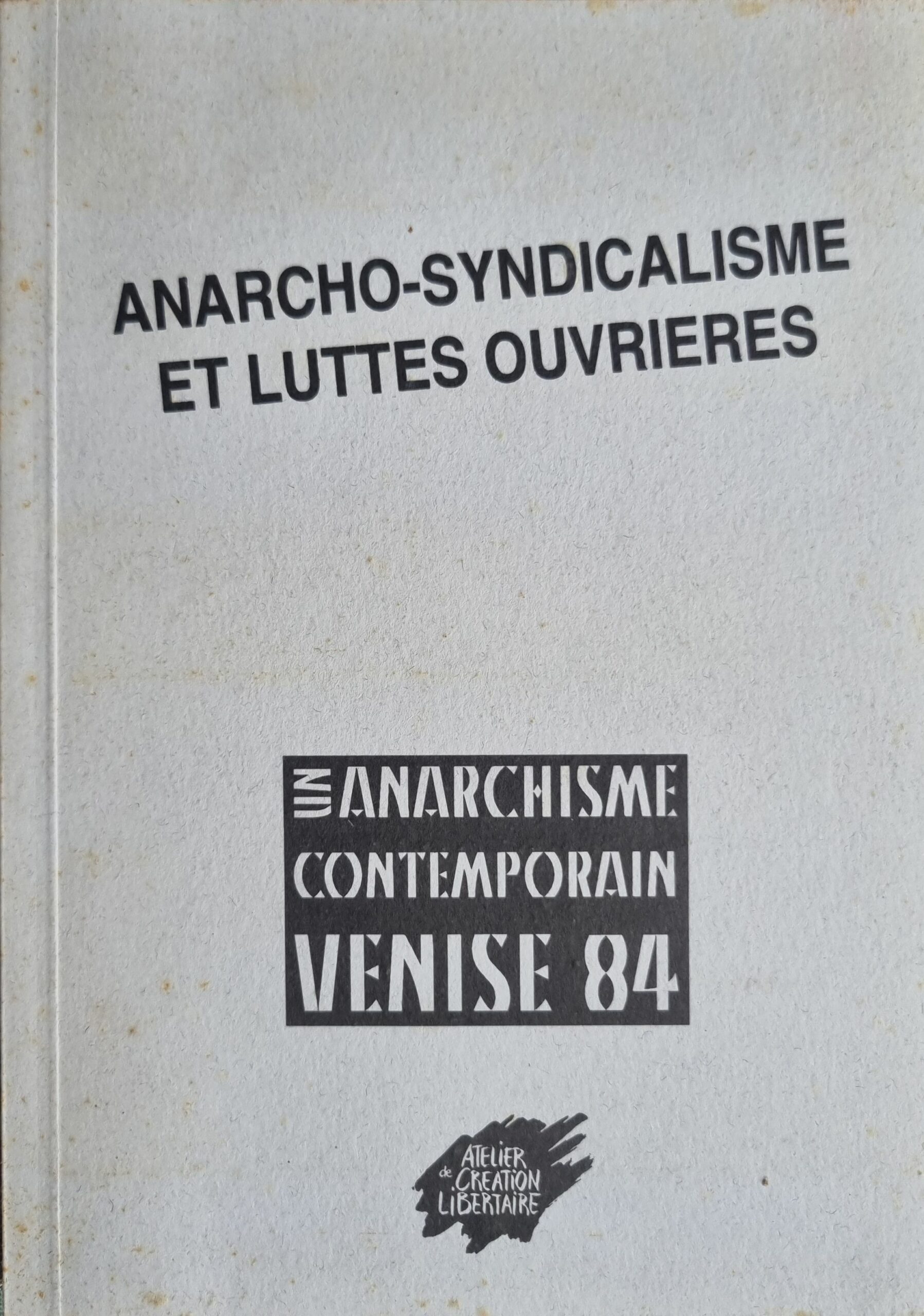 ANARCHO-SYNDICALISME ET LUTTES OUVRIERES