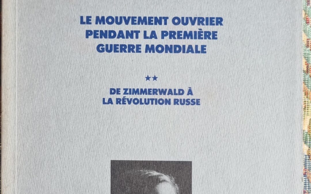 Le Mouvement Ouvrier Pendant la Première Guerre Mondiale: De Zimmerwald à la Révolution Russe