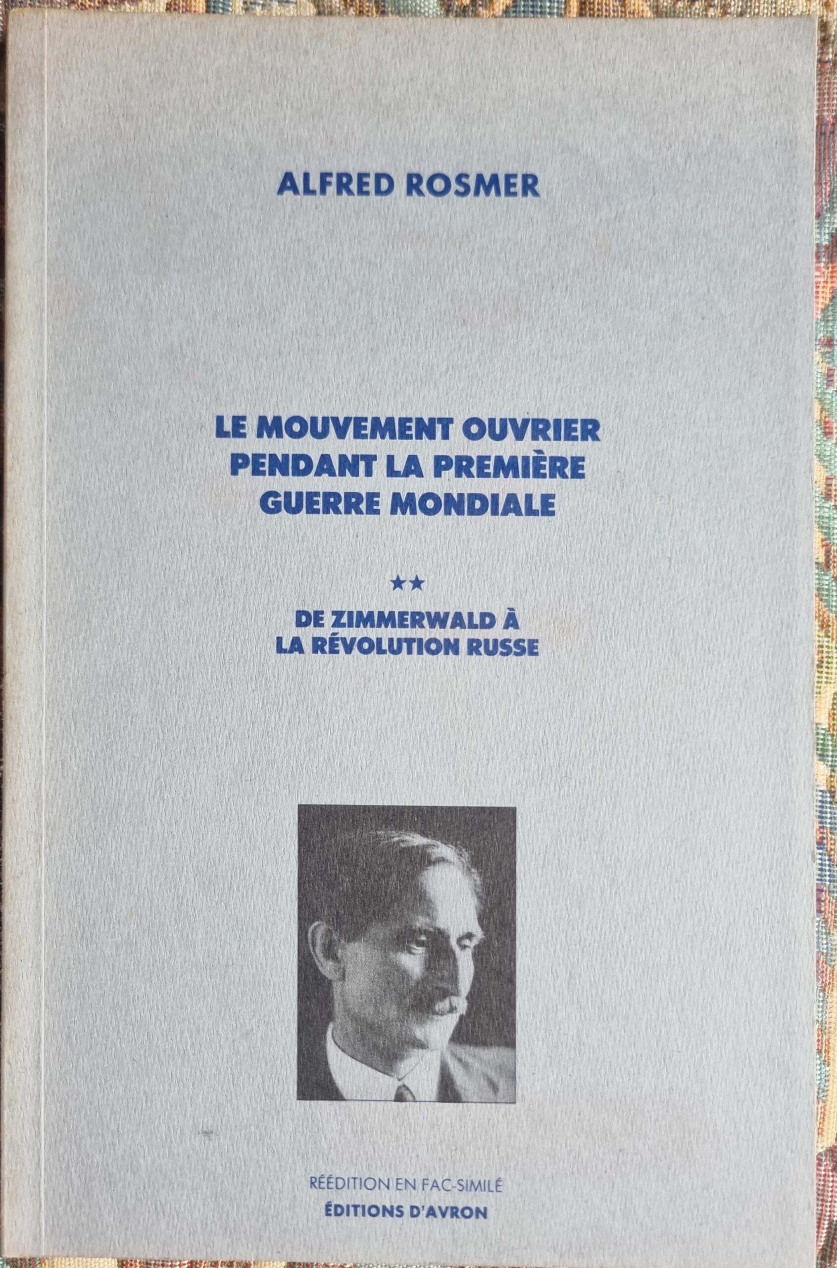 Le Mouvement Ouvrier Pendant la Première Guerre Mondiale: De Zimmerwald à la Révolution Russe