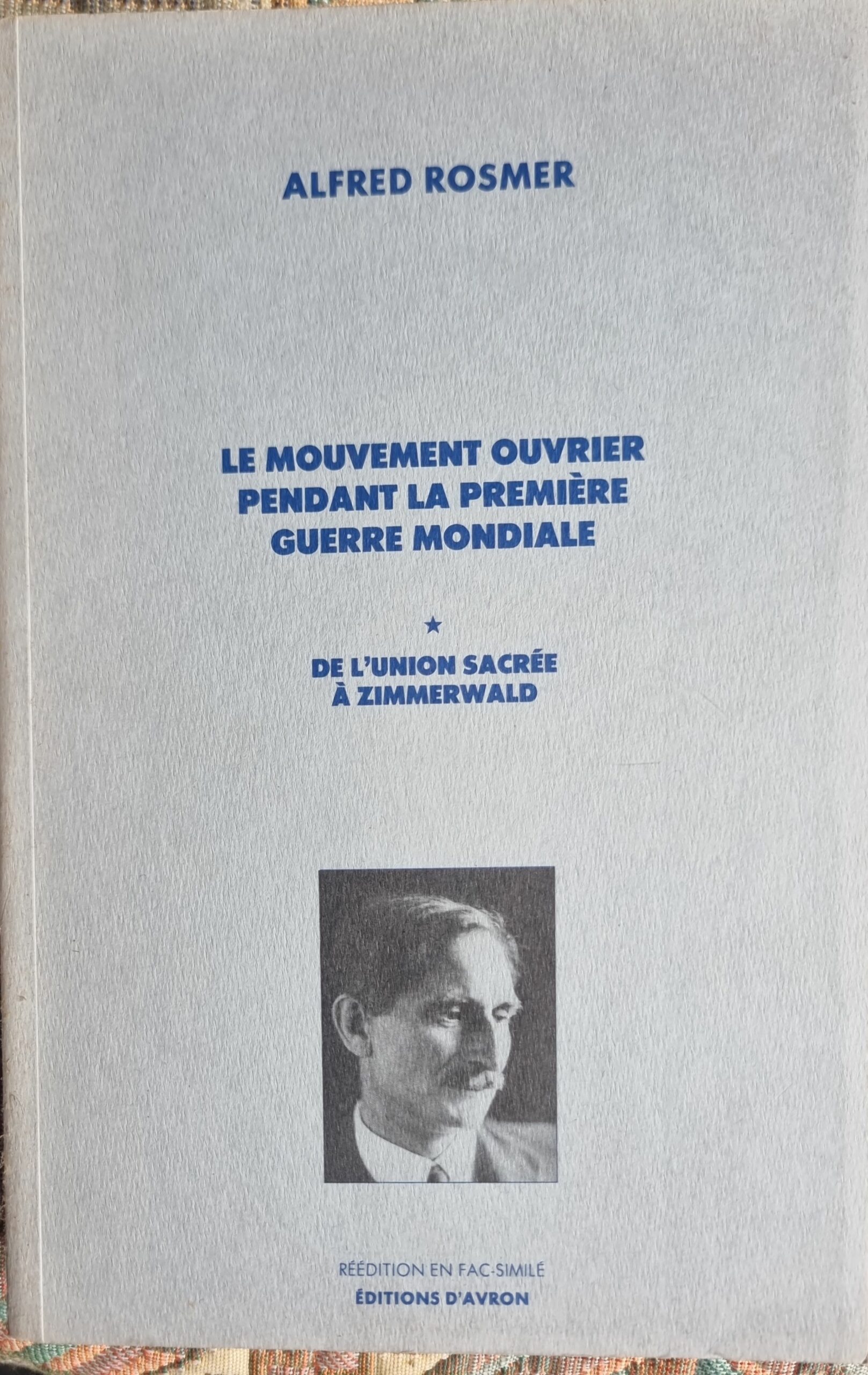 LE MOUVEMENT OUVRIER PENDANT LA PREMIÈRE GUERRE MONDIALE : DE L&rsquo;UNION SACRÉE À ZIMMERWALD