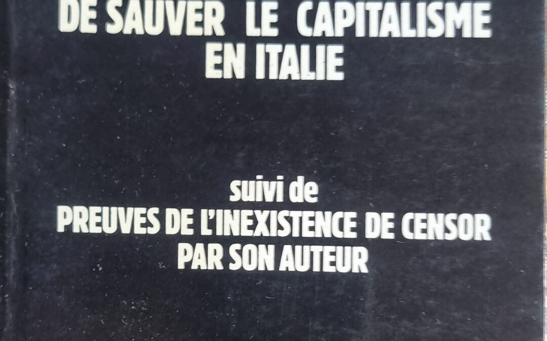 VERIDIQUE RAPPORT SUR LES DERNIERES CHANCES DE SAUVER LE CAPITALISME EN ITALIE suivi de PREUVES DE L&rsquo;INEXISTENCE DE CENSOR PAR SON AUTEUR