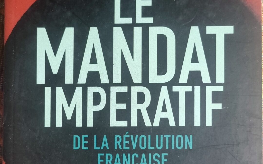LE MANDAT IMPERATIF DE LA RÉVOLUTION FRANÇAISE À LA COMMUNE DE PARIS