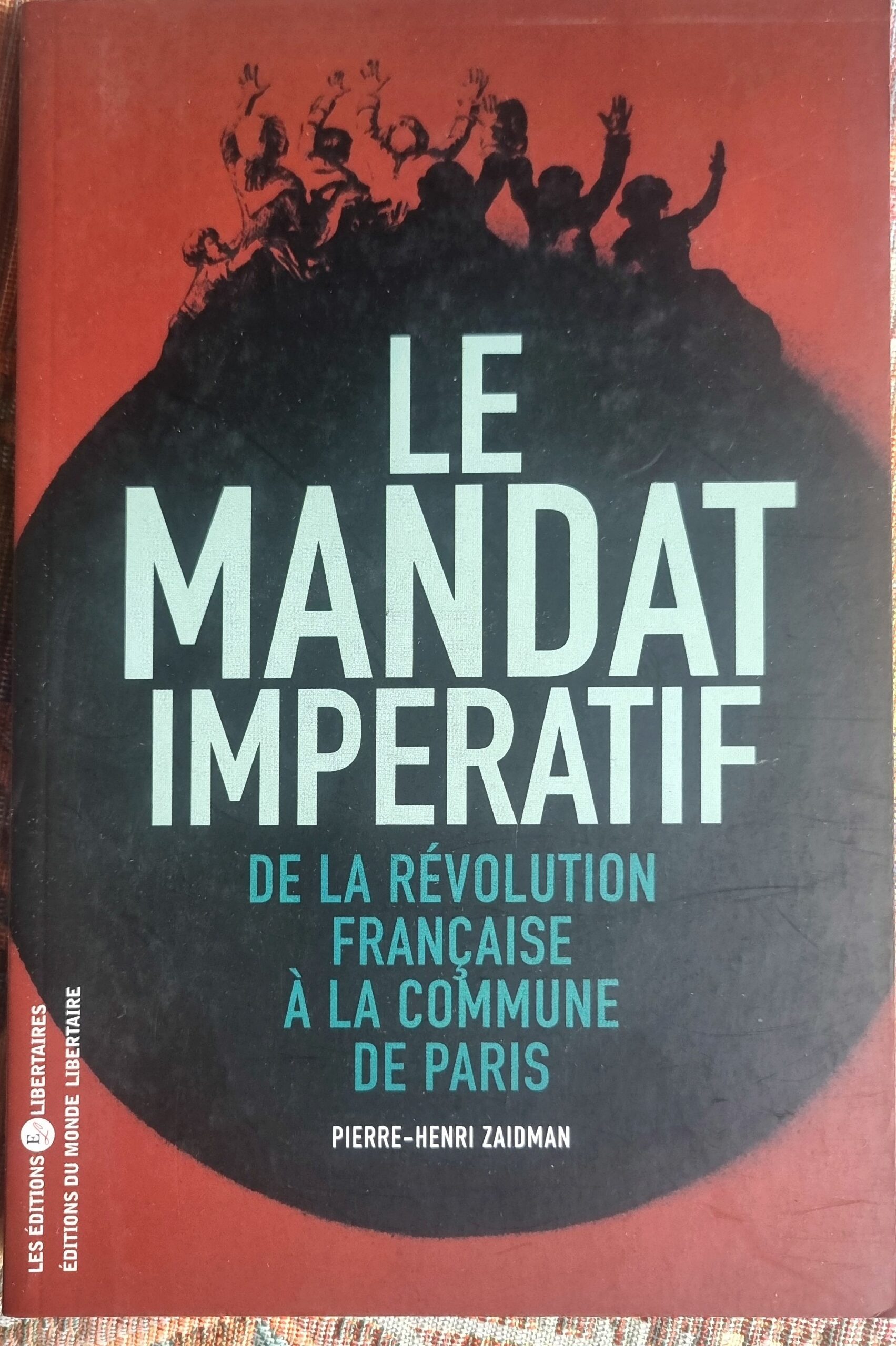 LE MANDAT IMPERATIF DE LA RÉVOLUTION FRANÇAISE À LA COMMUNE DE PARIS