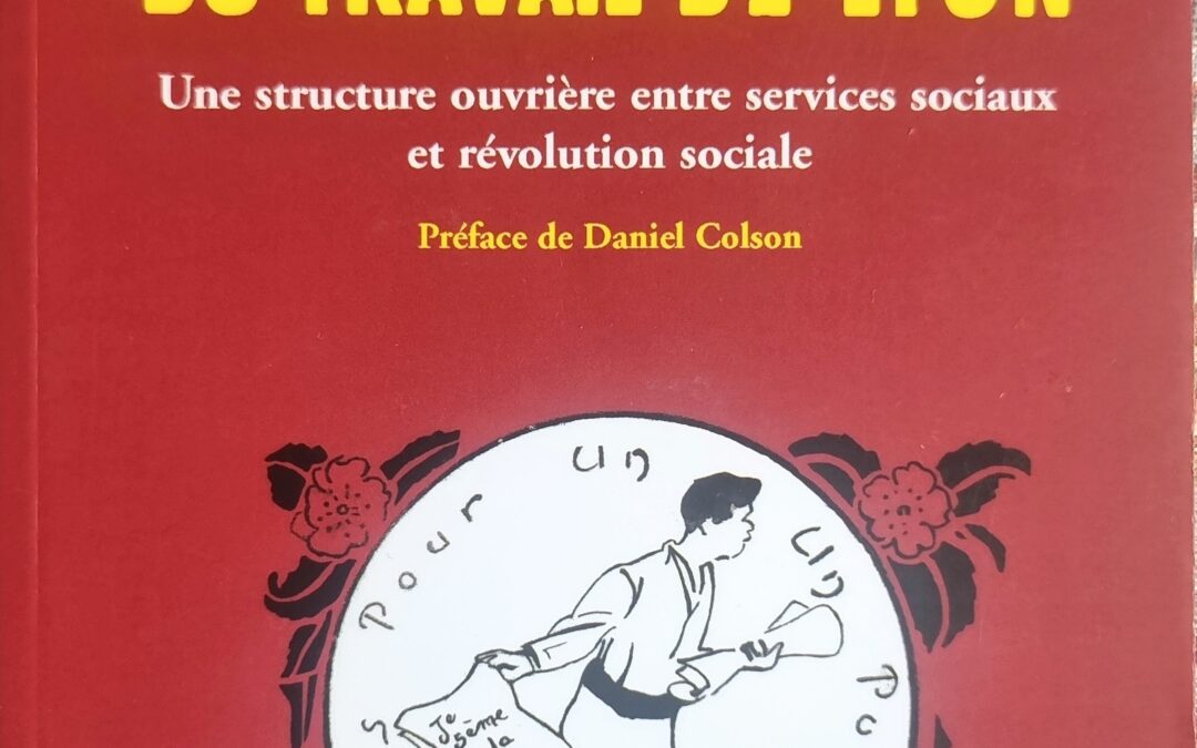 LA BOURSE DU TRAVAIL DE LYON : Une structure ouvrière entre services sociaux et révolution sociale
