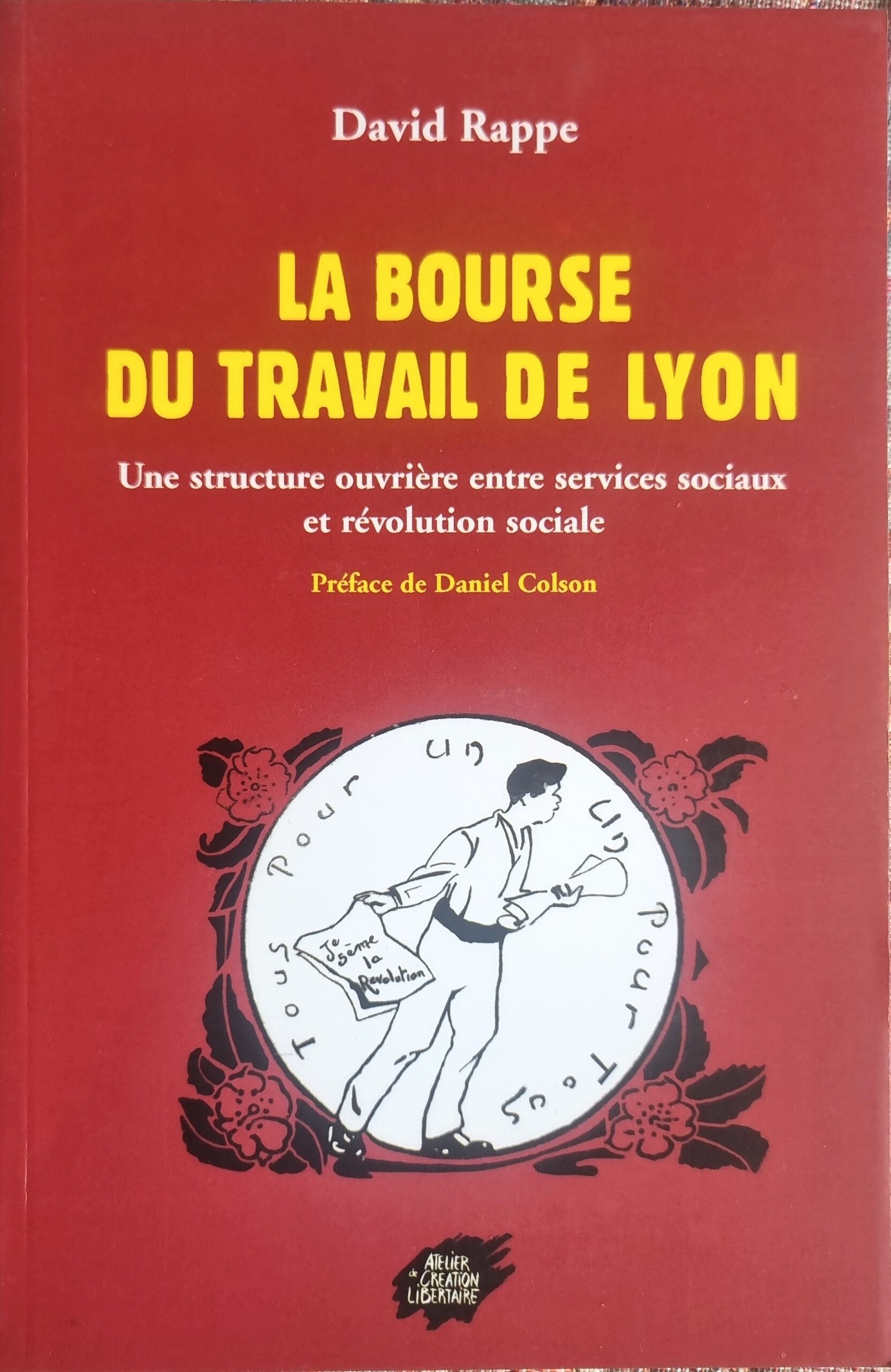 LA BOURSE DU TRAVAIL DE LYON : Une structure ouvrière entre services sociaux et révolution sociale