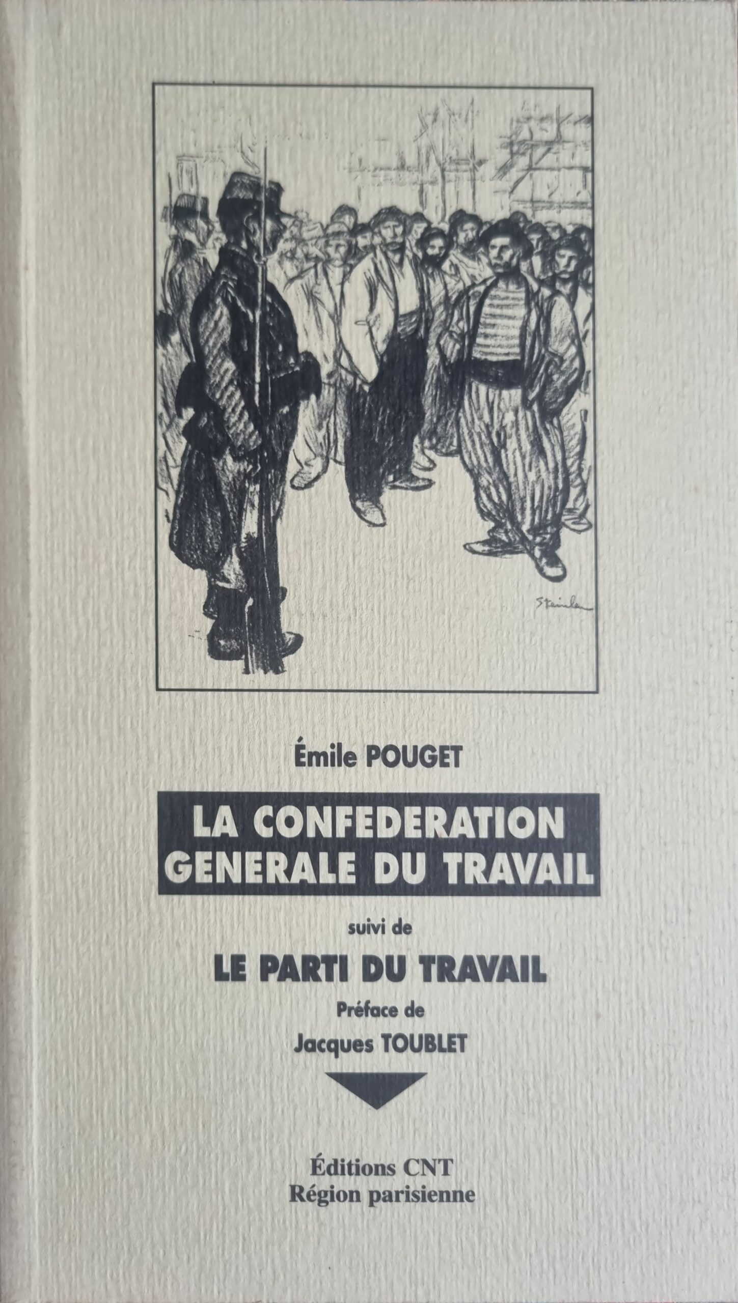 LA CONFÉDÉRATION GÉNÉRALE DU TRAVAIL suivi de LE PARTI DU TRAVAIL