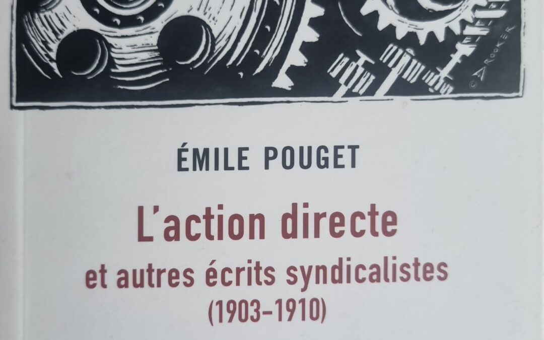 L&rsquo;action directe et autres écrits syndicalistes (1903-1910)