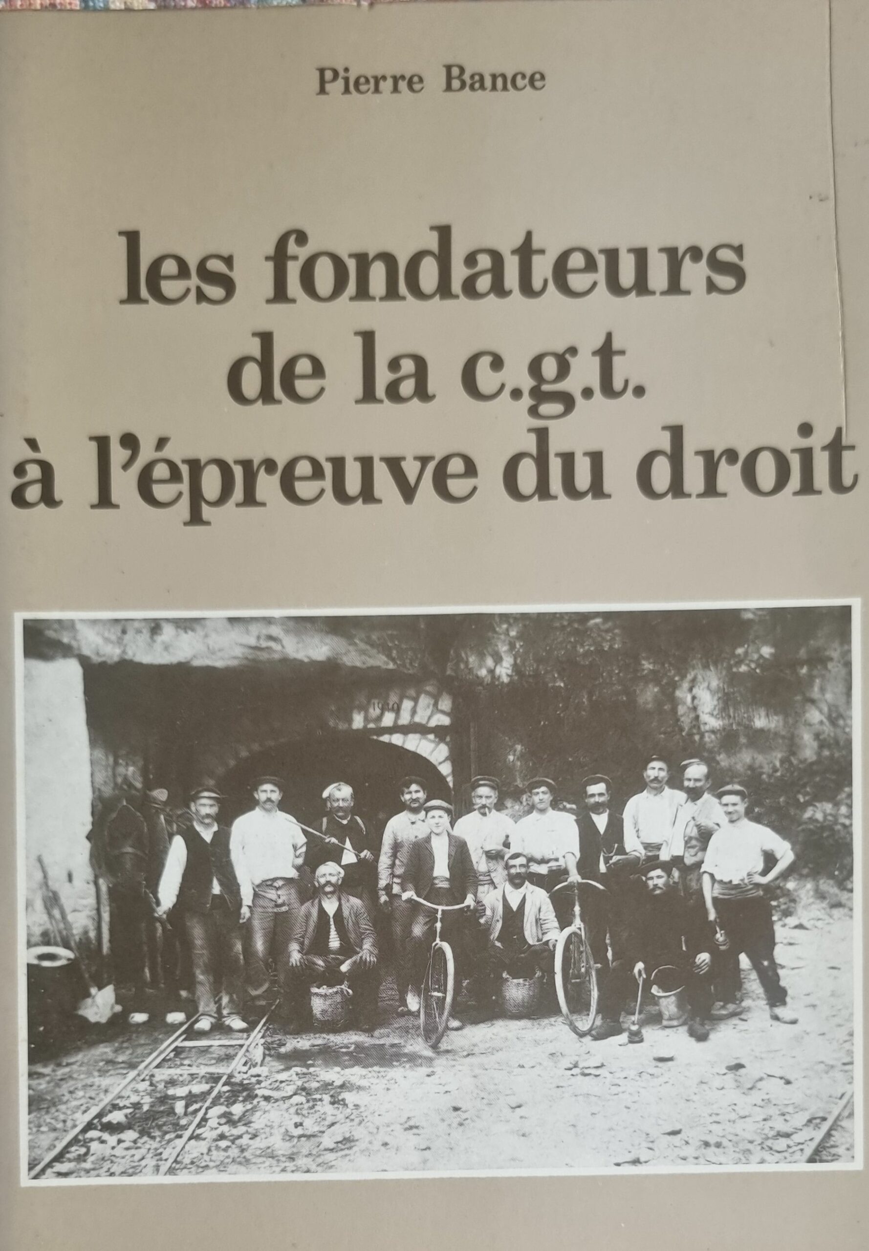 les fondateurs de la c.g.t. à l&rsquo;épreuve du droit