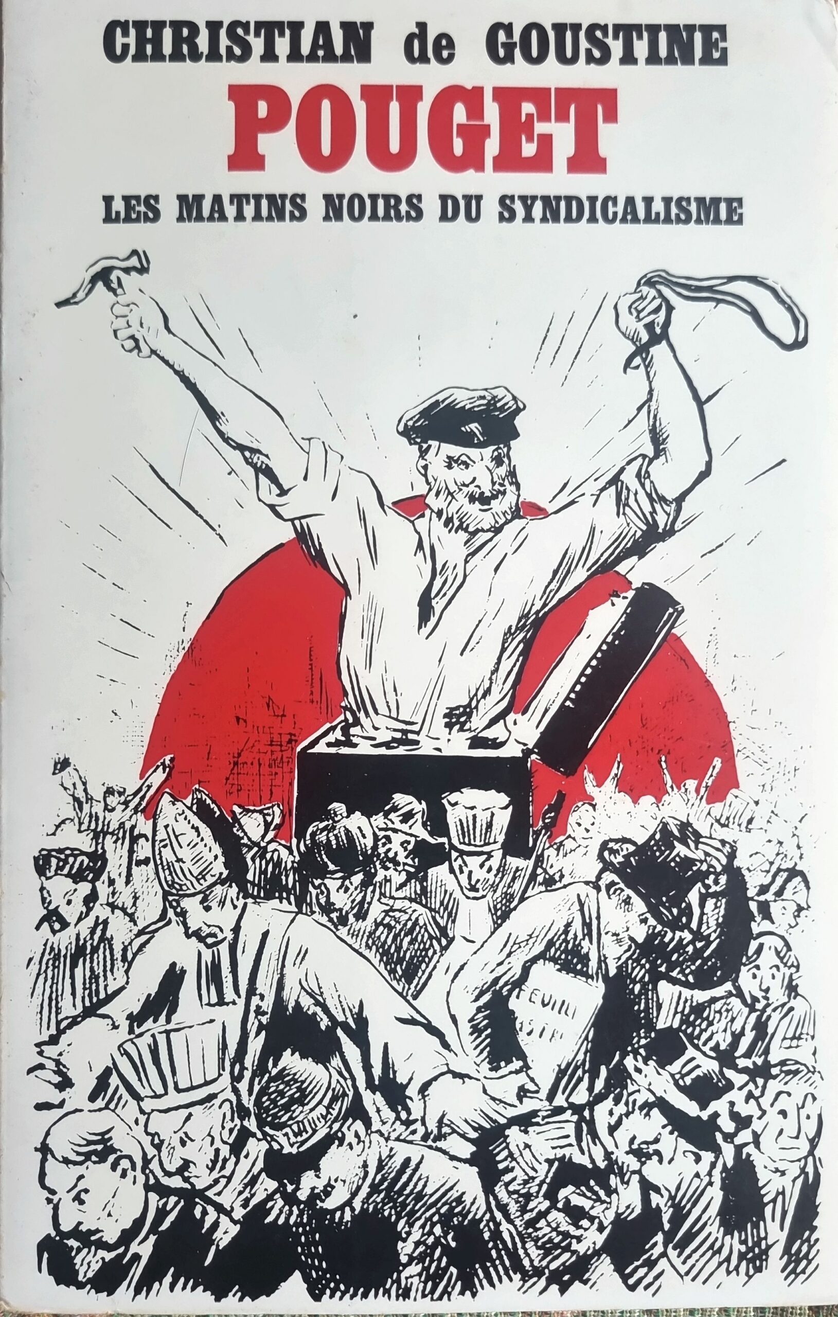 POUGET LES MATINS NOIRS DU SYNDICALISME