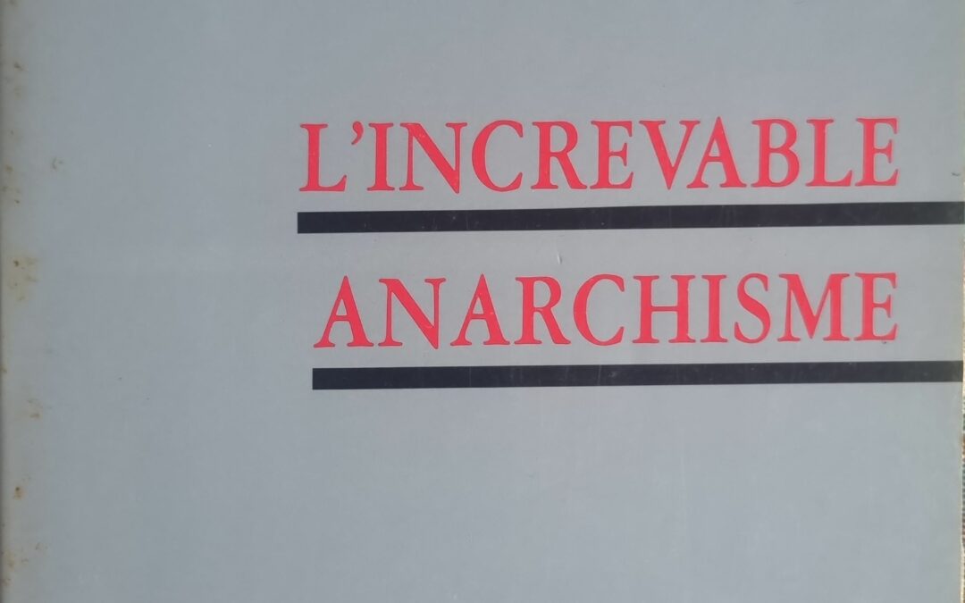 L&rsquo;INCREVABLE ANARCHISME