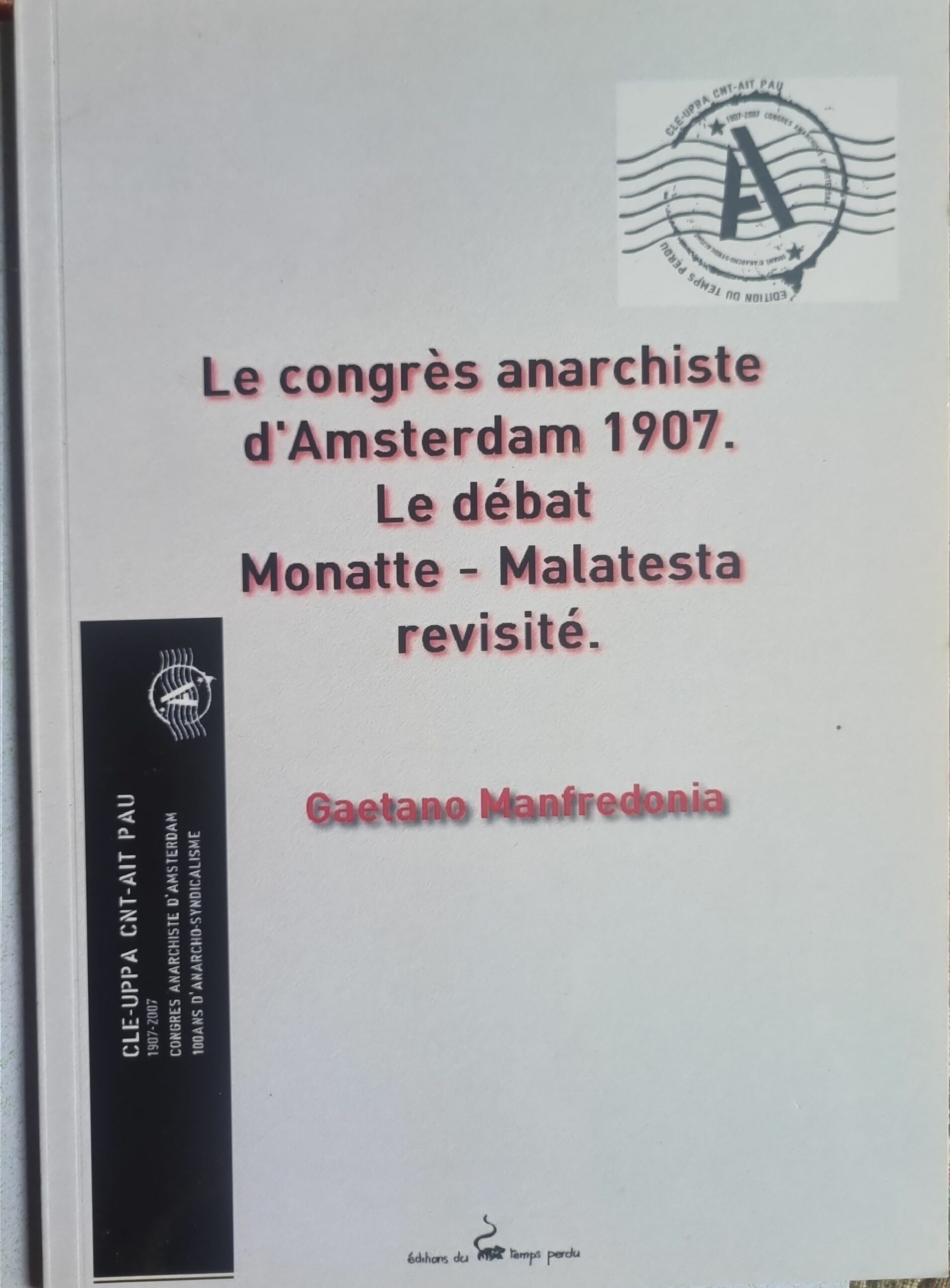 Le congrès anarchiste d&rsquo;Amsterdam 1907. Le débat Monatte – Malatesta revisité.