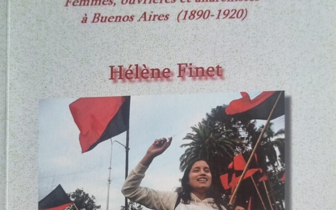 NI DIEU, NI PATRON, NI MARI Femmes, ouvrières et anarchistes à Buenos Aires (1890-1920)