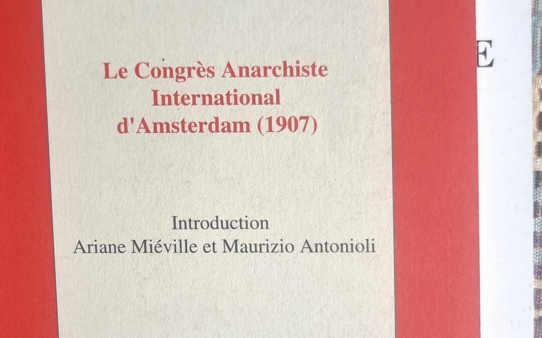 ANARCHISME & SYNDICALISME Le Congrès Anarchiste International d&rsquo;Amsterdam (1907)
