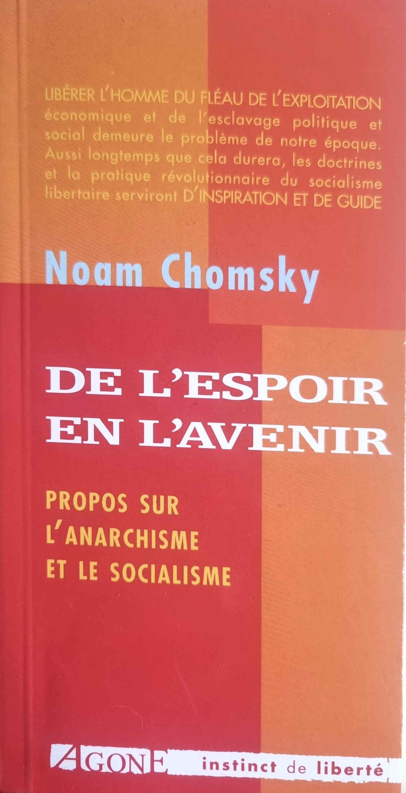 De l&rsquo;espoir en l&rsquo;avenir : Propos sur l&rsquo;anarchisme et le socialisme