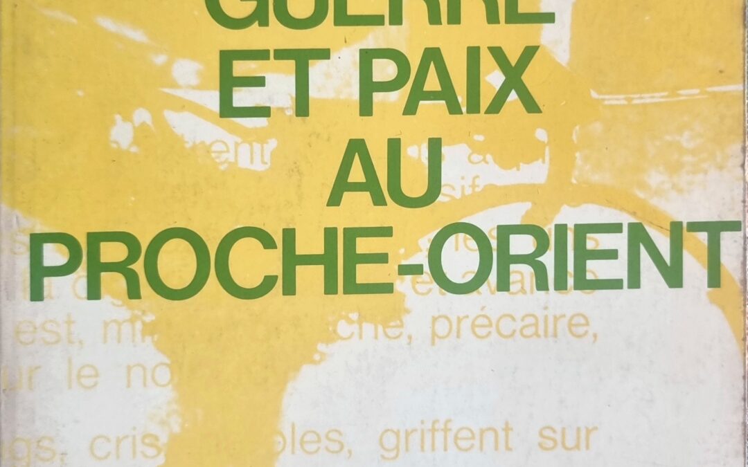 Guerre et Paix au Proche-Orient
