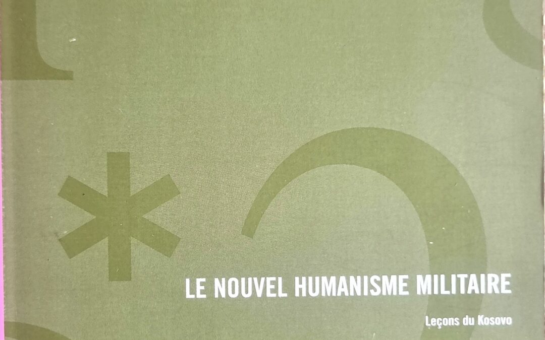 Le Nouvel Humanisme Militaire: Leçons du Kosovo