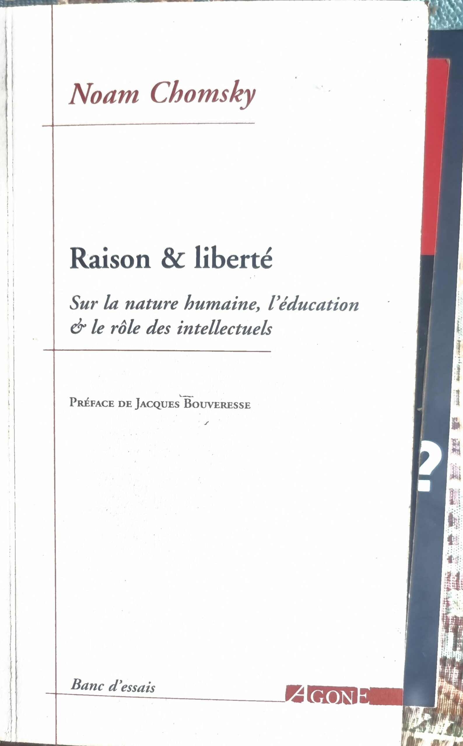 Raison & liberté – Sur la nature humaine, l&rsquo;éducation & le rôle des intellectuels
