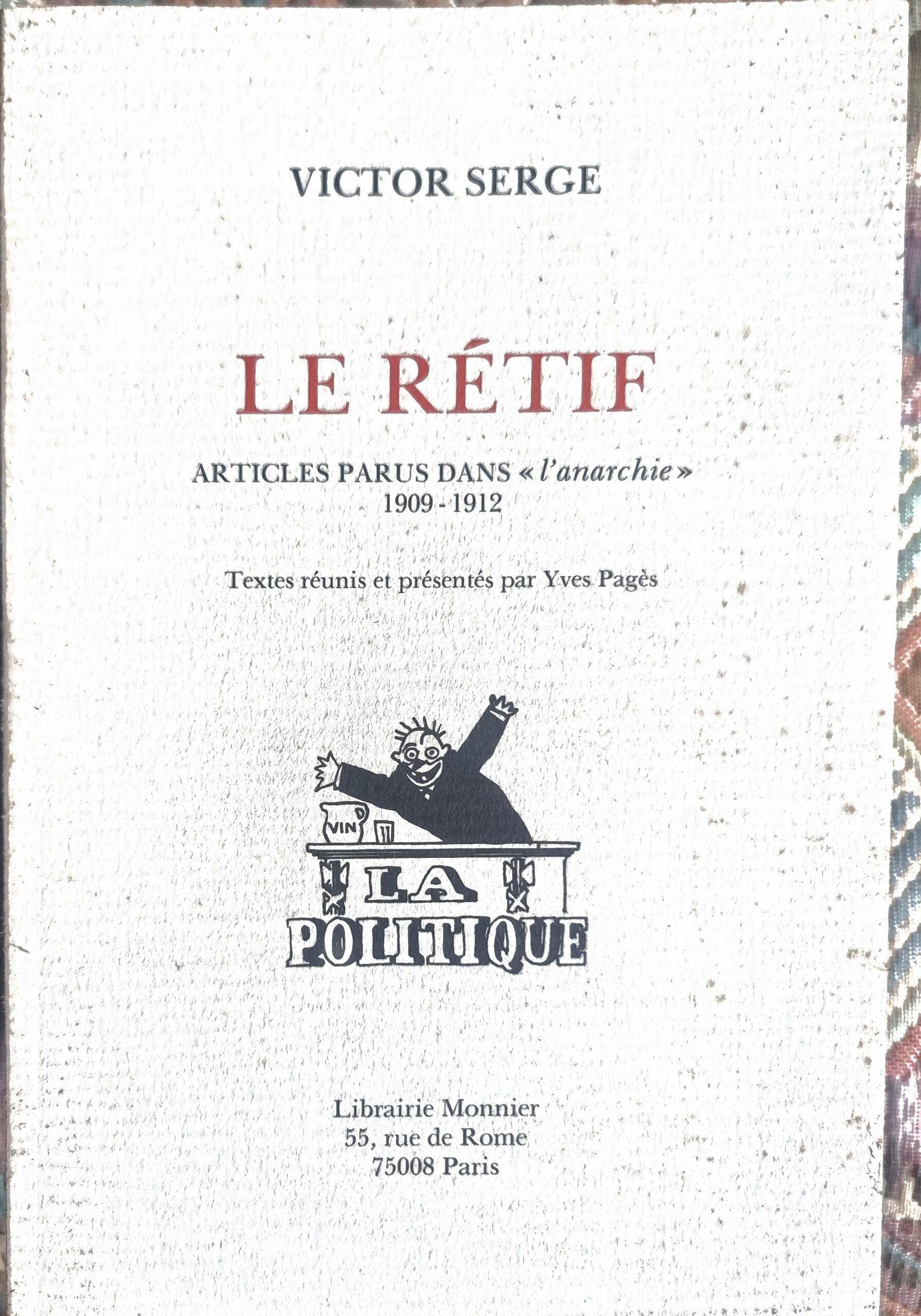 LE RÉTIF. ARTICLES PARUS DANS « L’ANARCHIE » 1909-1912