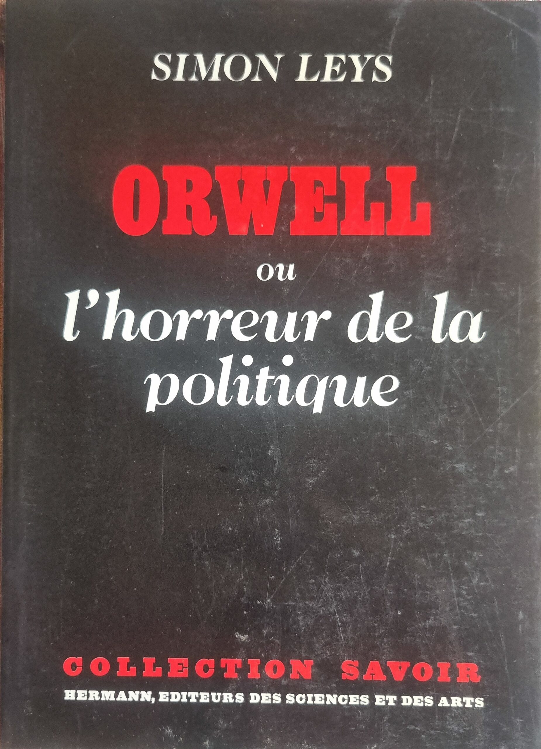 Orwell ou l&rsquo;horreur de la politique