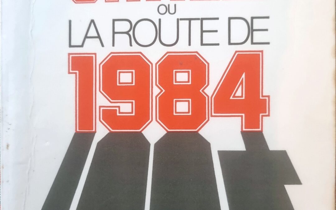 ORWELL OU LA ROUTE DE 1984