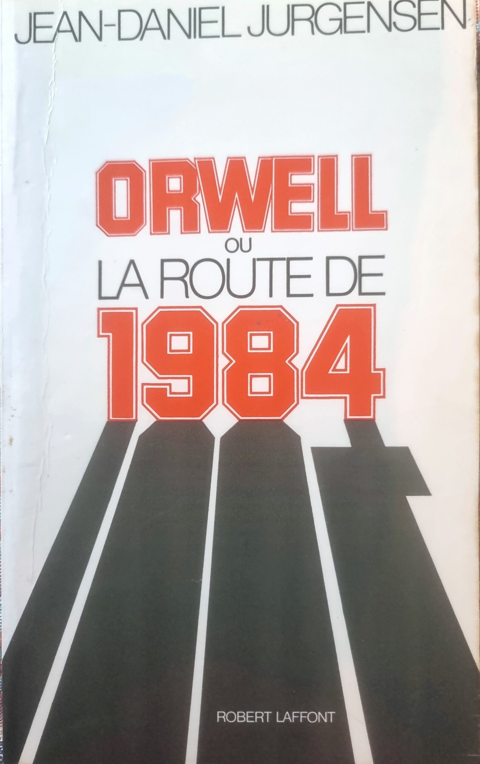 ORWELL OU LA ROUTE DE 1984